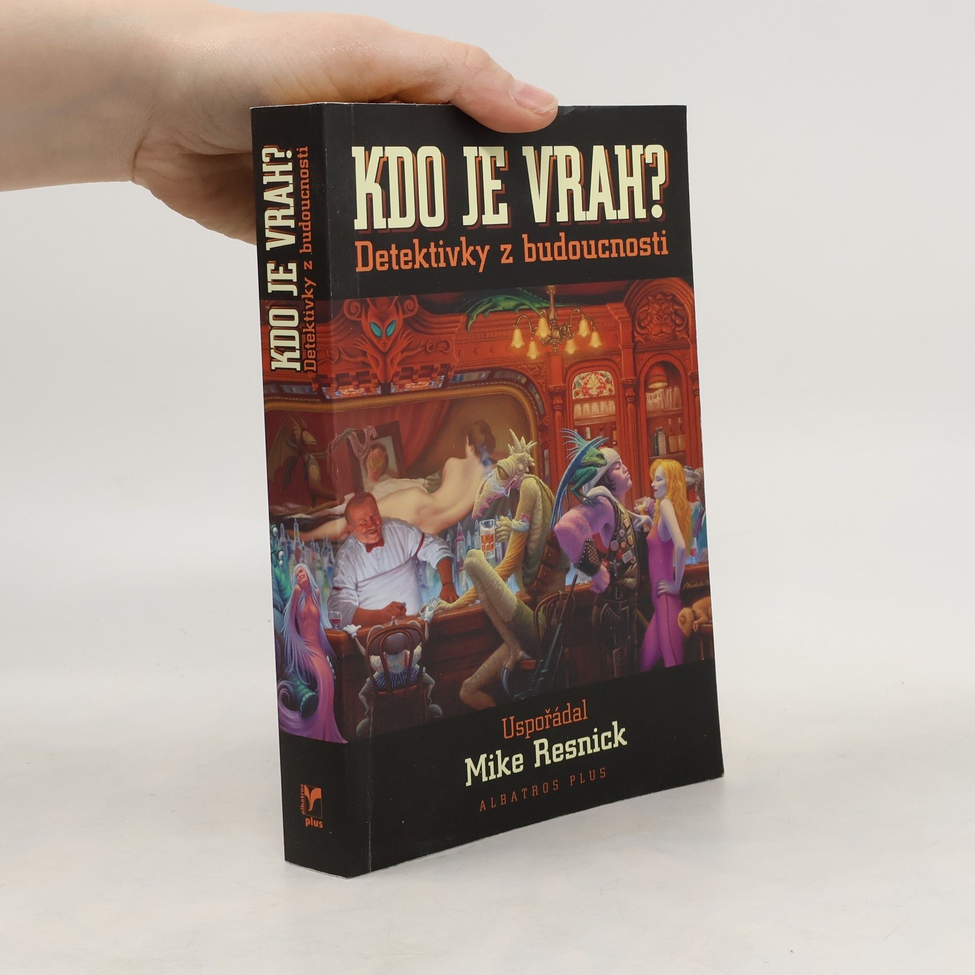 Mike Resnick Kdo je vrah? Detektivky z budoucnosti