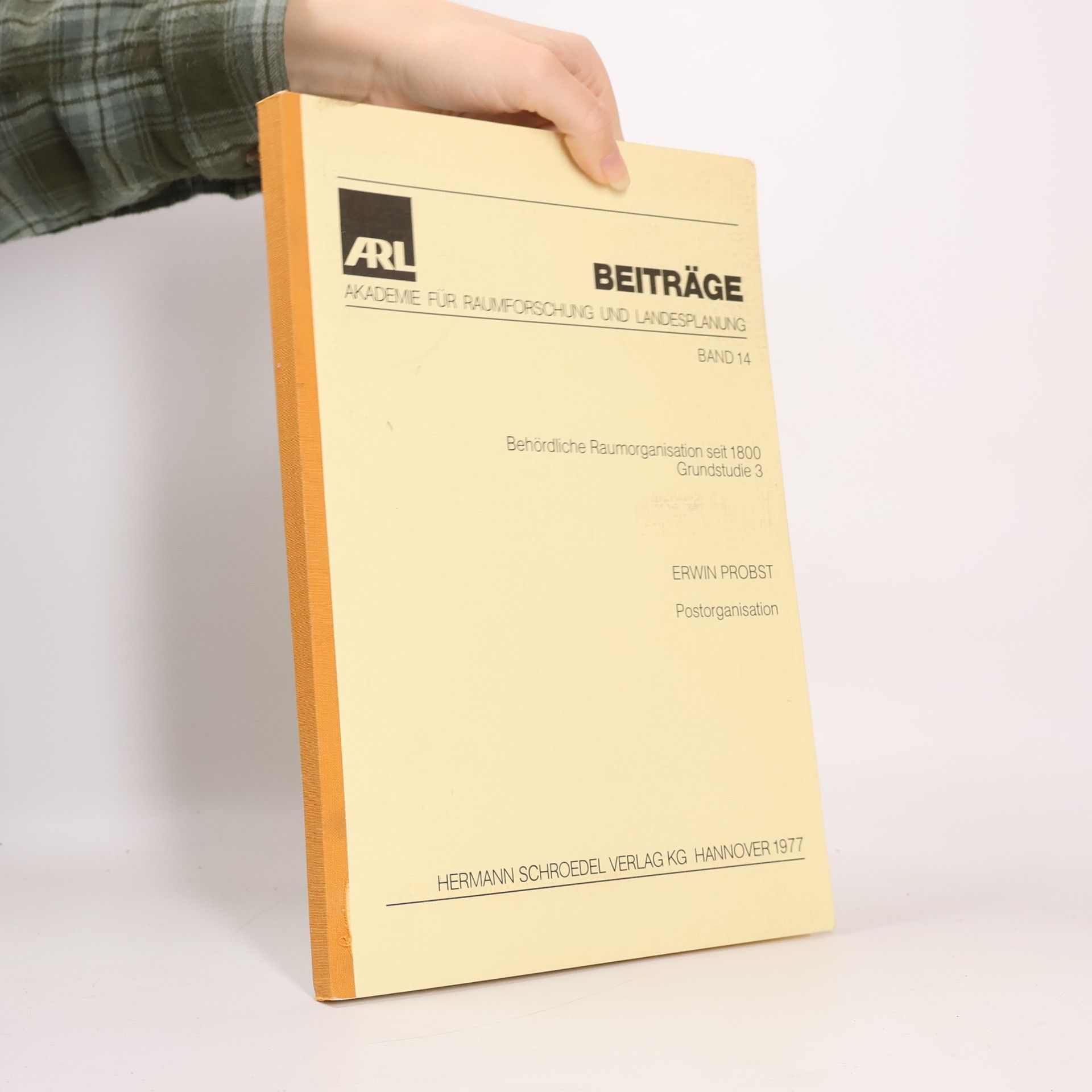 Beiträge Band 14. Postorganisation . Behördliche Raumorganisation seit 1800. Grundstudie 3