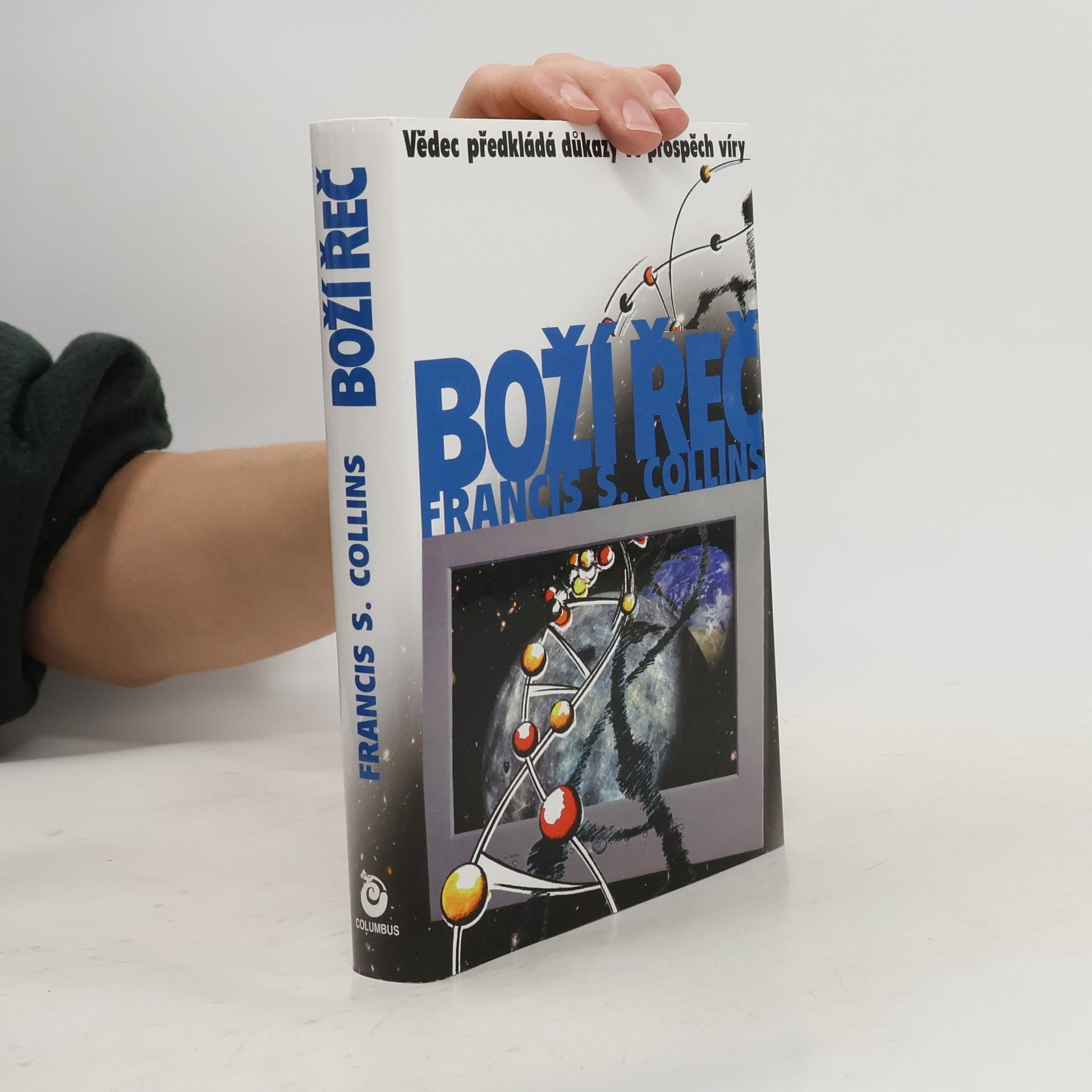 Francis Collins Boží řeč : vědec předkládá důkazy ve prospěch víry