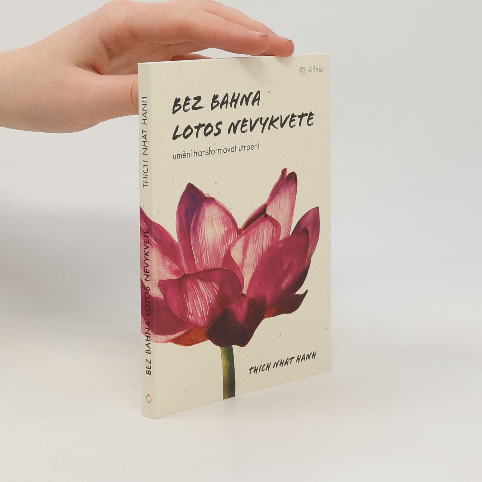 Hạnh Nhat Bez bahna lotos nevykvete: Umění transformovat utrpení