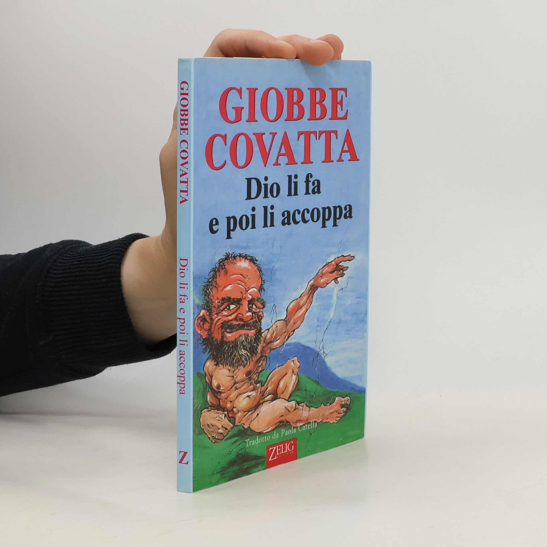 Dio li fa e poi li accoppa