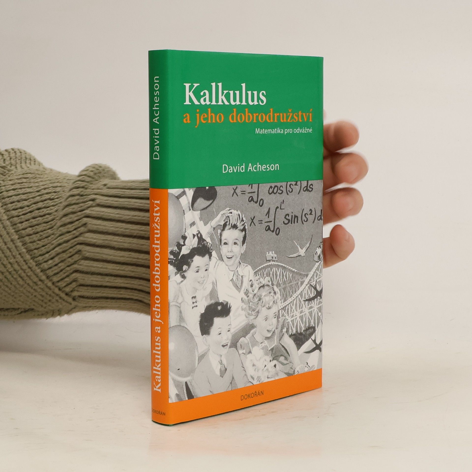 David Acheson Kalkulus a jeho dobrodružství - Matematika pro odvážné