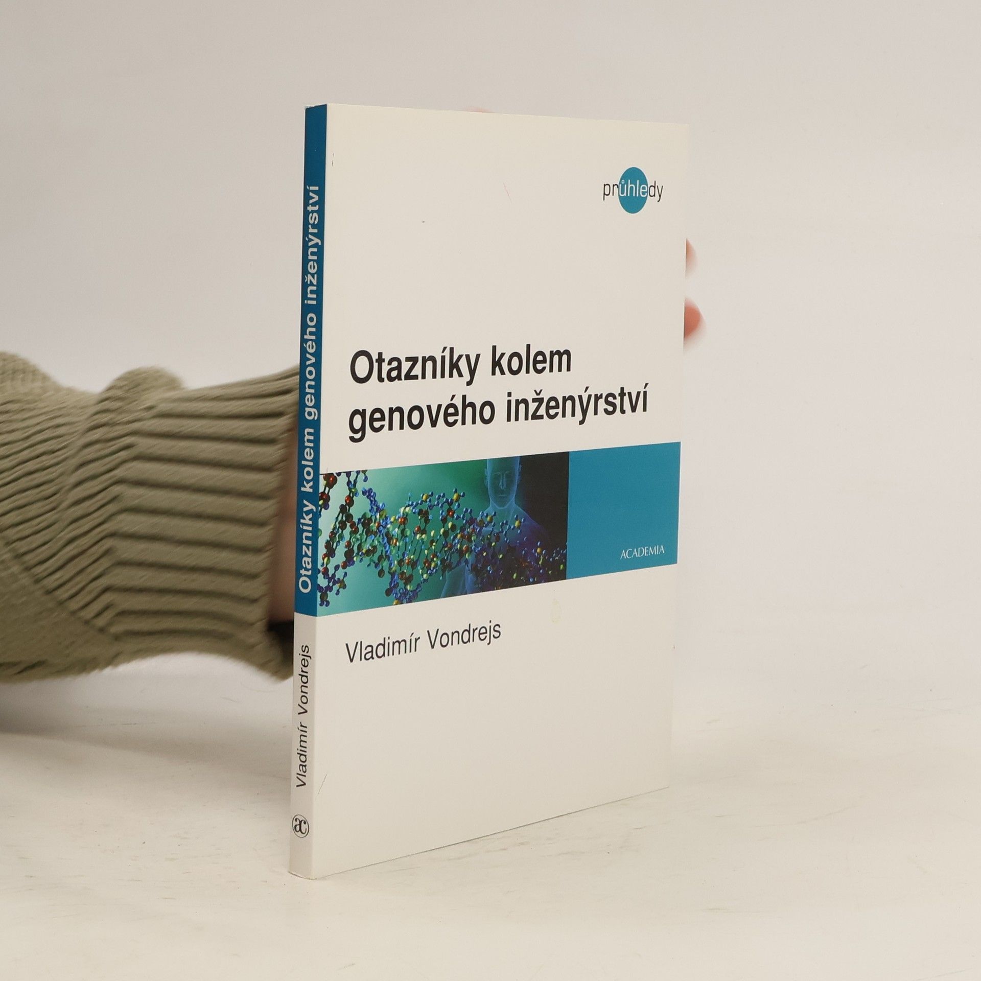 Vladimír Vondrejs Otazníky kolem genového inženýrství