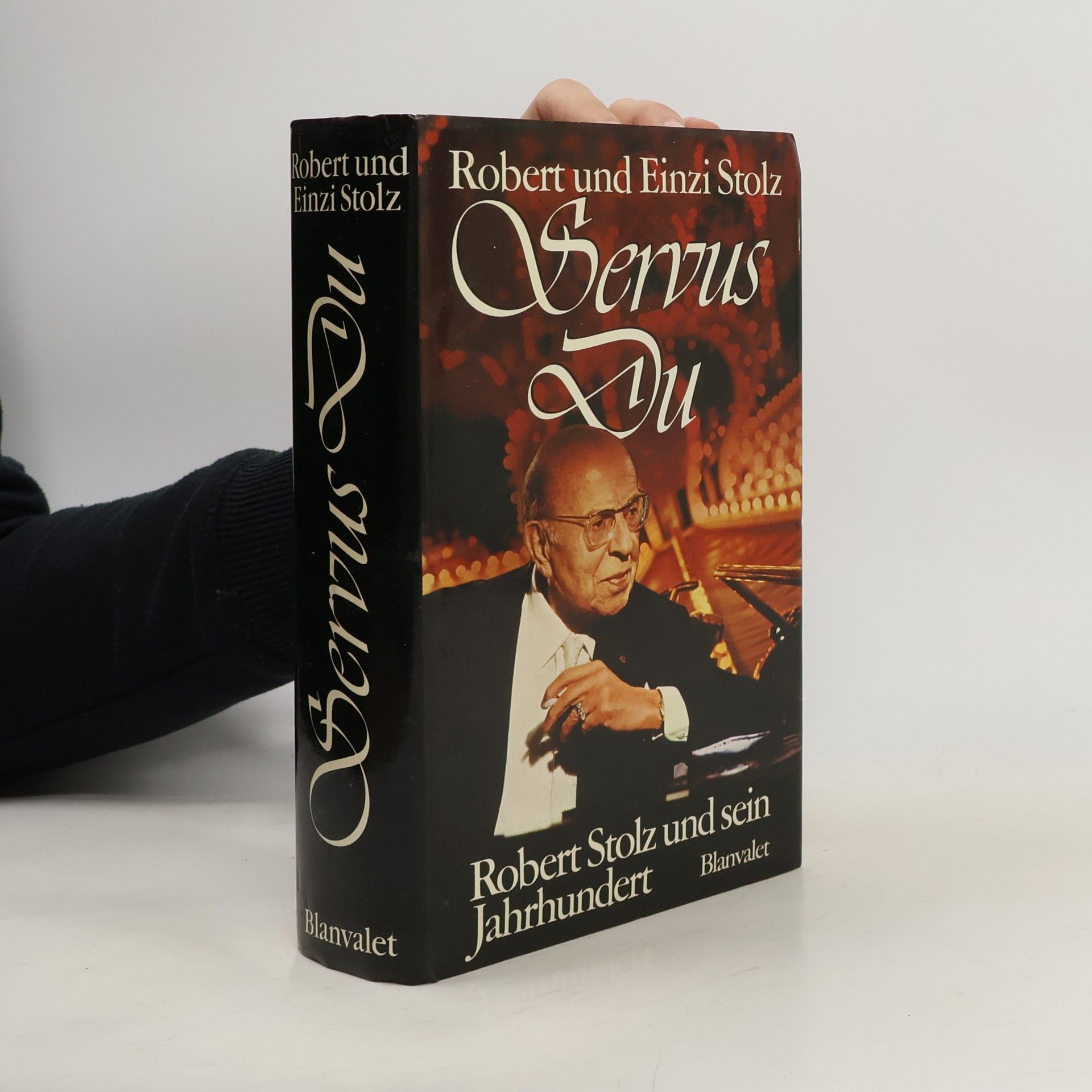 Einzi Stolz Servus Du. Robert Stolz und sein Jahrhundert