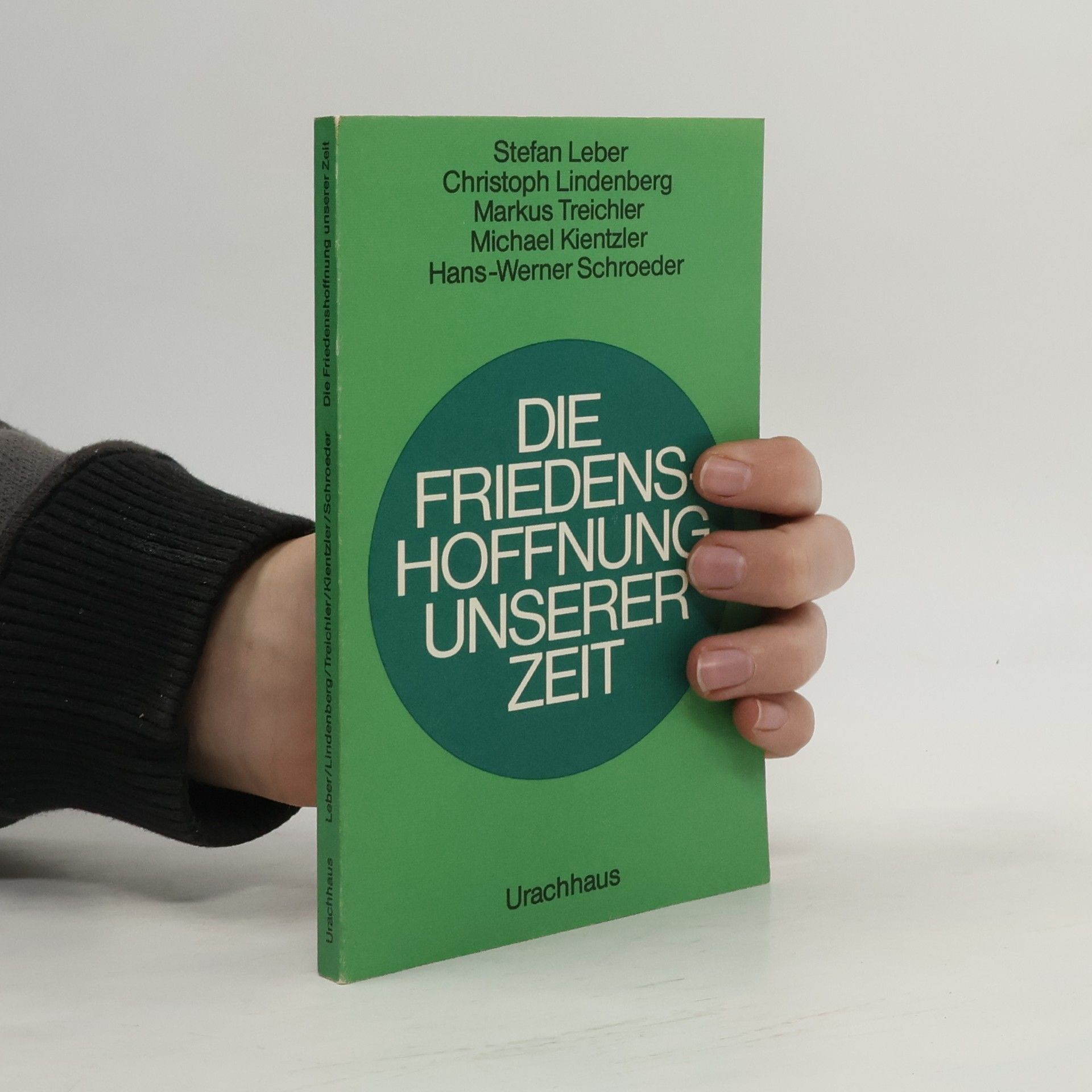 Stefan Leber Die Friedenshoffnung unserer Zeit