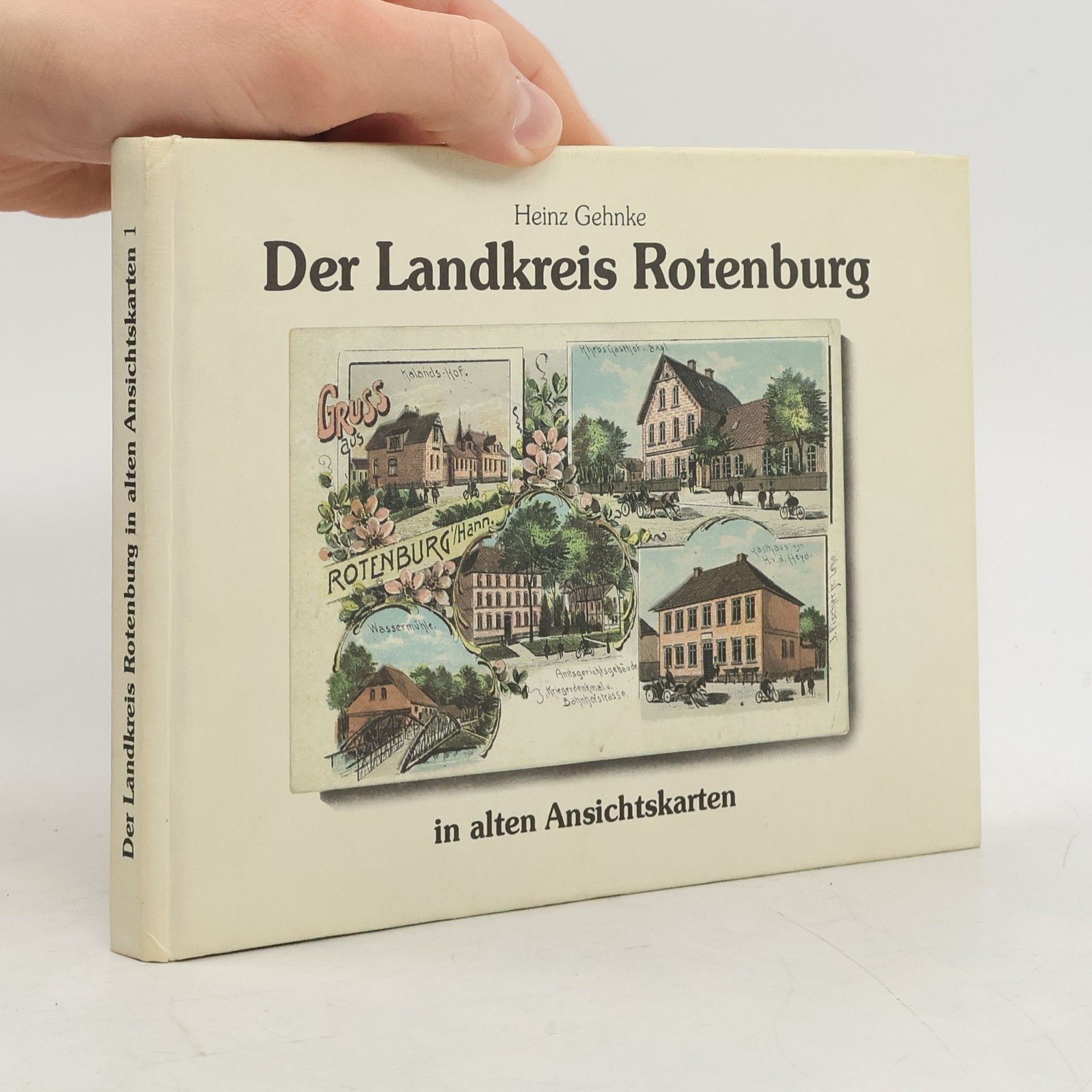 Heinz Gehnke Der Landkreis Rotenburg in alten Ansichtskarten