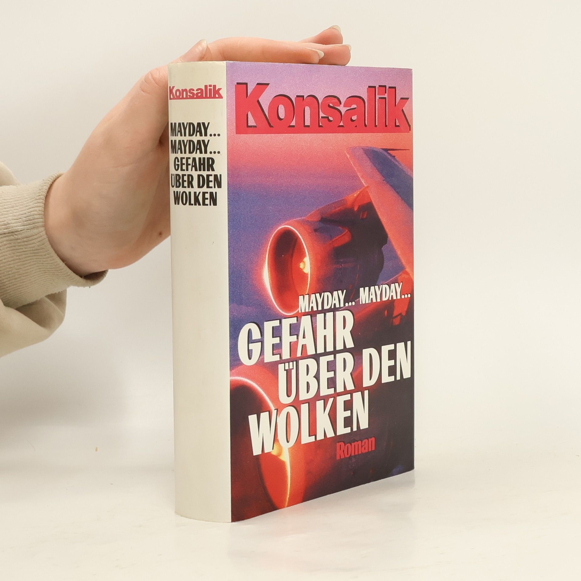 Heinz G. Konsalik Mayday... Mayday... Gefahr über den Wolken