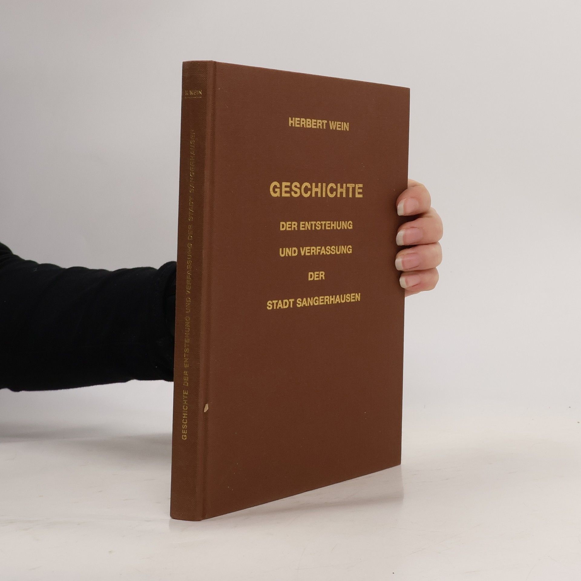 Herbert Wein Geschichte der Entstehung und Verfassung der Stadt Sangerhausen