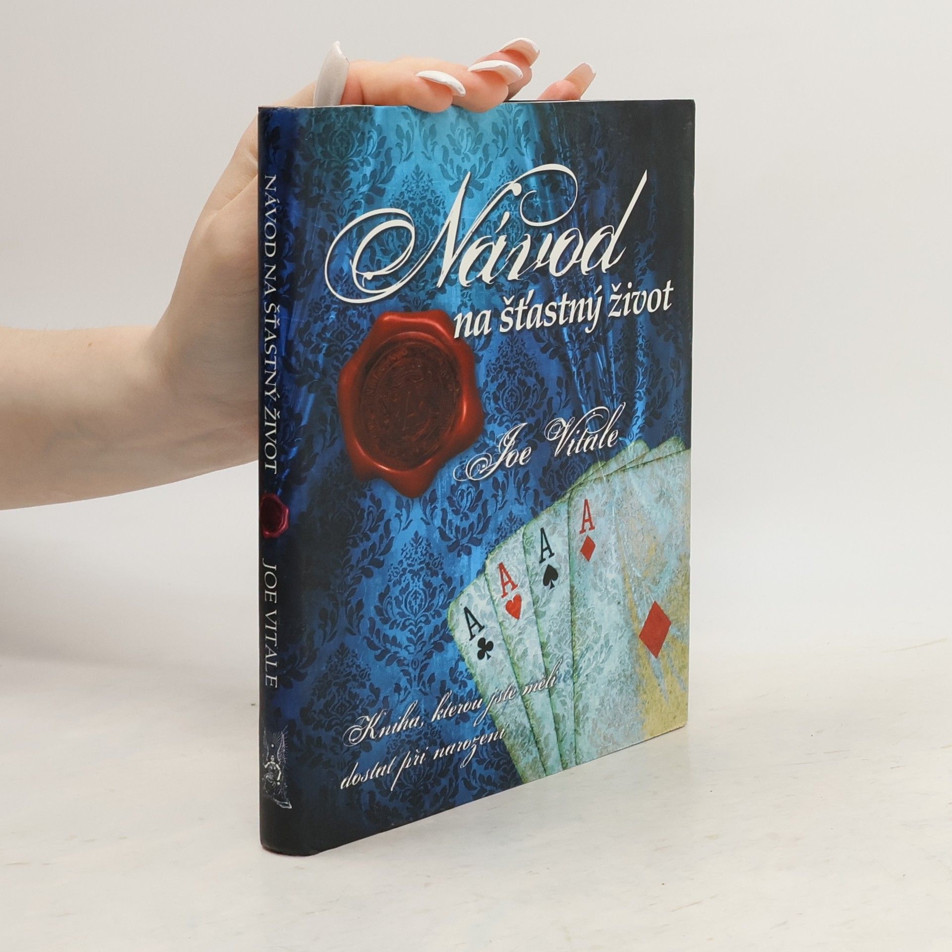 Návod na šťastný život. Kniha, kterou jste měli dostat při narození