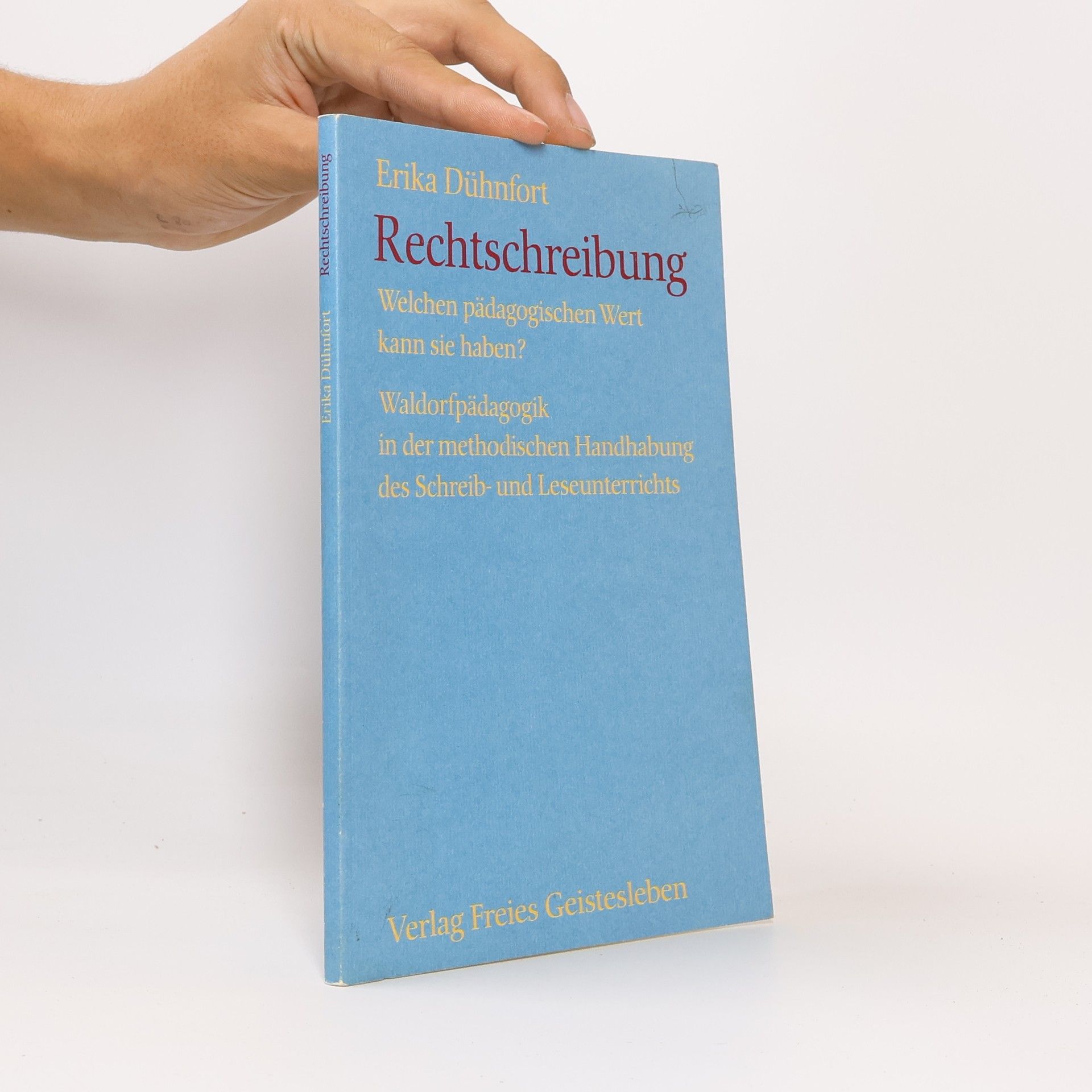 Erika Dühnfort Rechtschreibung - welchen pädagogischen Wert kann sie haben?