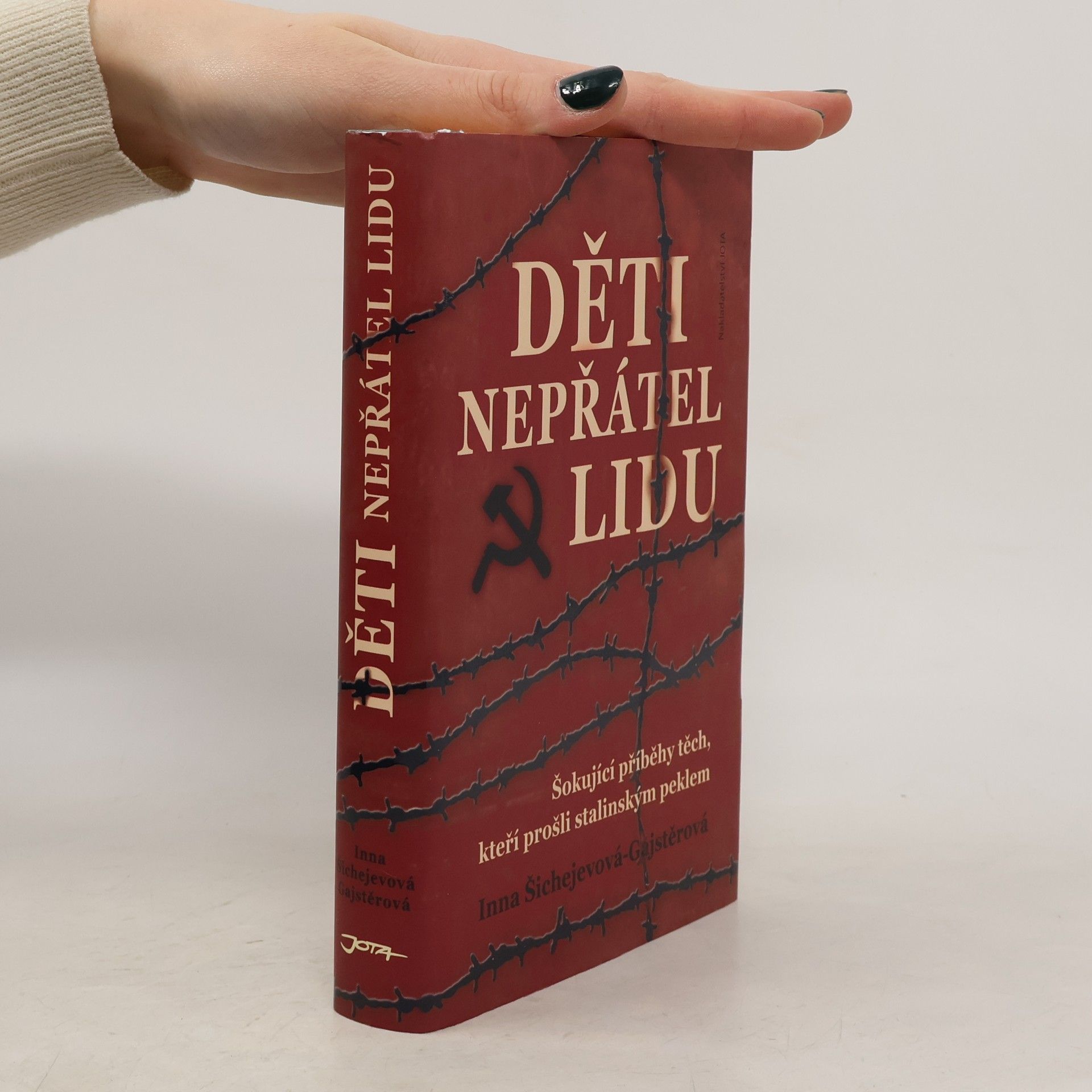 Inna Aronovna Šiheeva-Gajster Děti nepřátel lidu : šokující příběhy těch, kteří prošli stalinským peklem