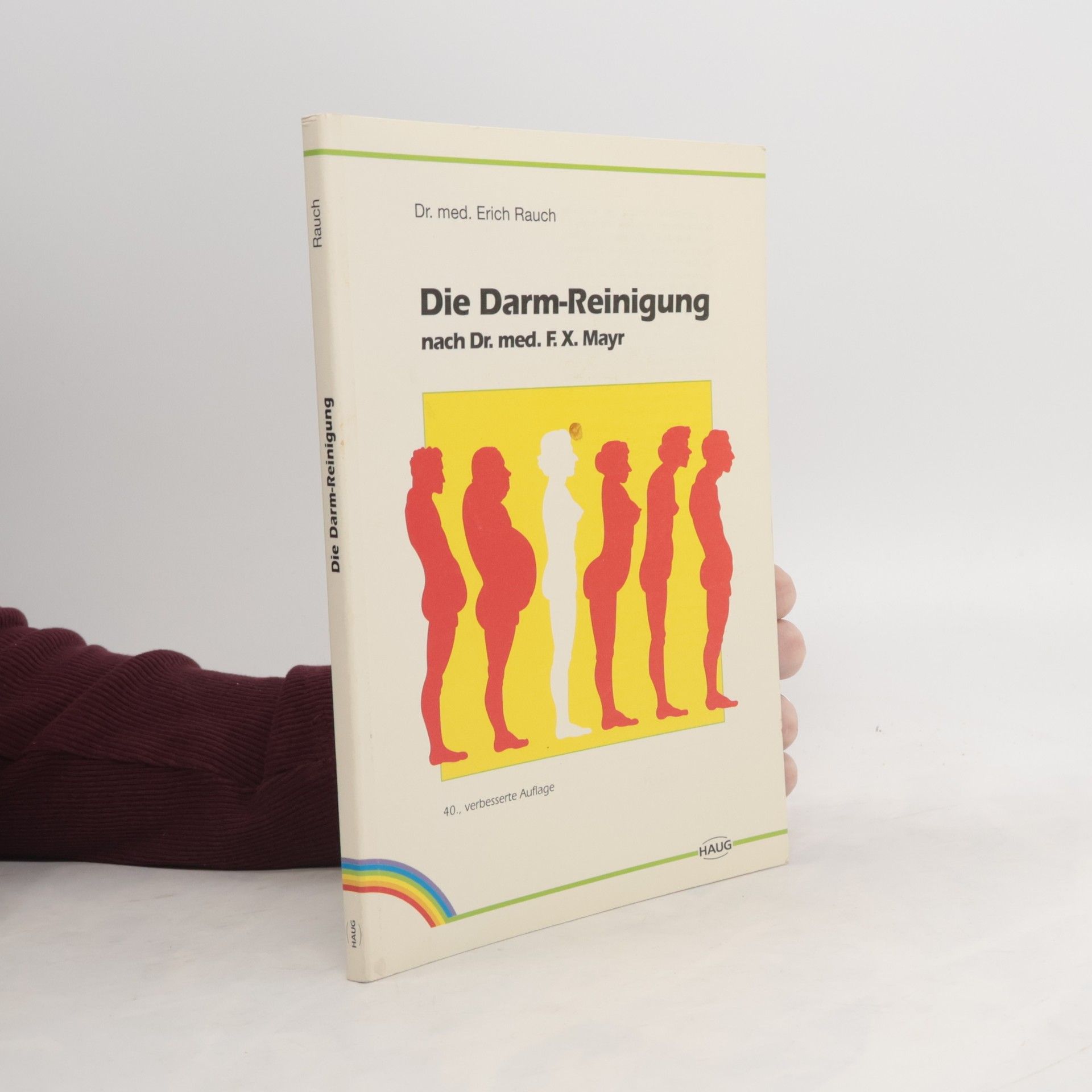 Erich Rauch Die Darm-Reinigung nach Dr. med. F. X. Mayr ; mit 2 Tabellen