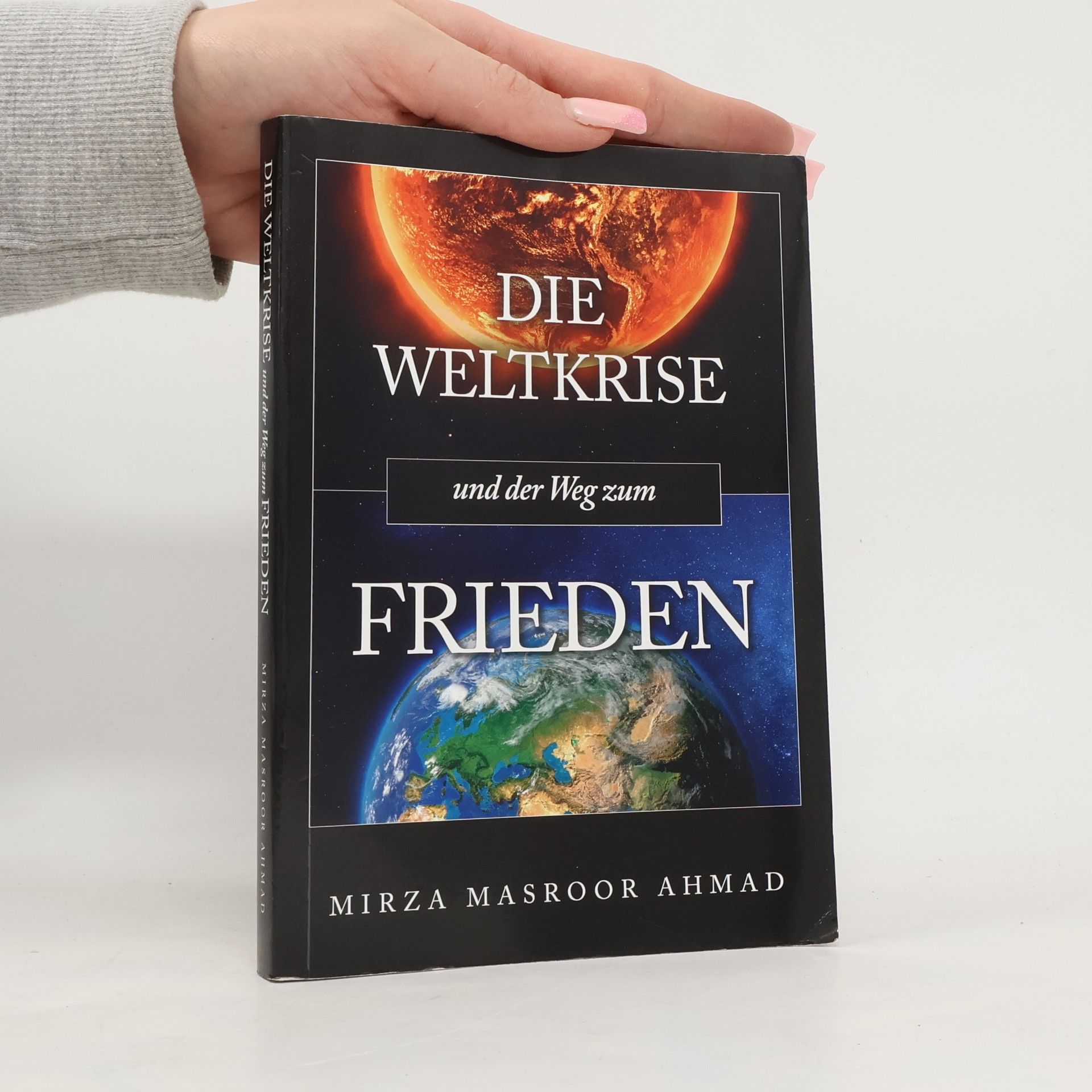 Mīrzā Masrūr Aḥmad Die Weltkrise und der Weg zum Frieden