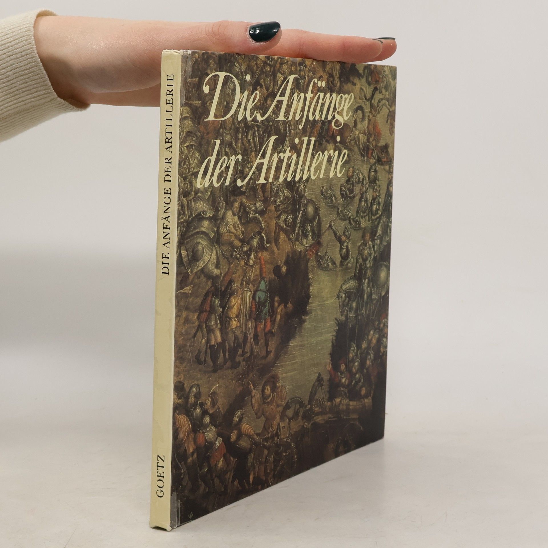 Dorothea Goetz Die Anfänge der Artillerie