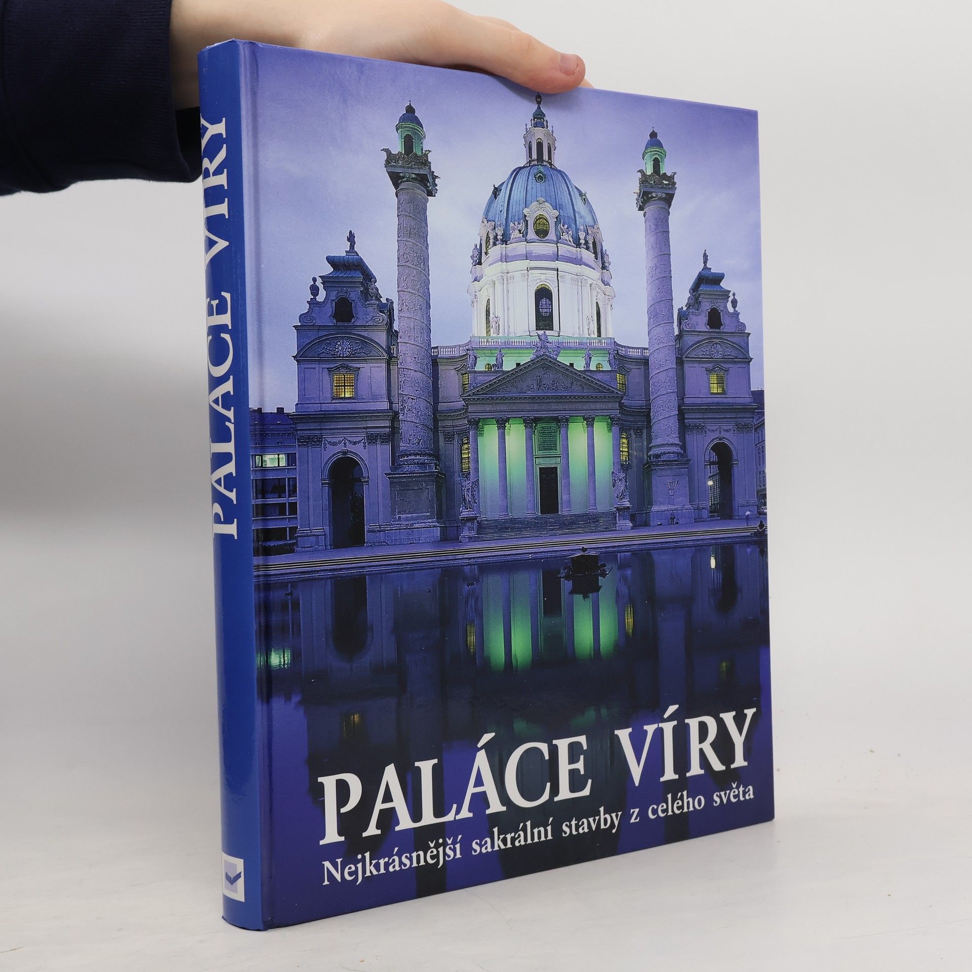 Autorenkollektiv Paláce víry : Nejkrásnější sakrální stavby z celého světa