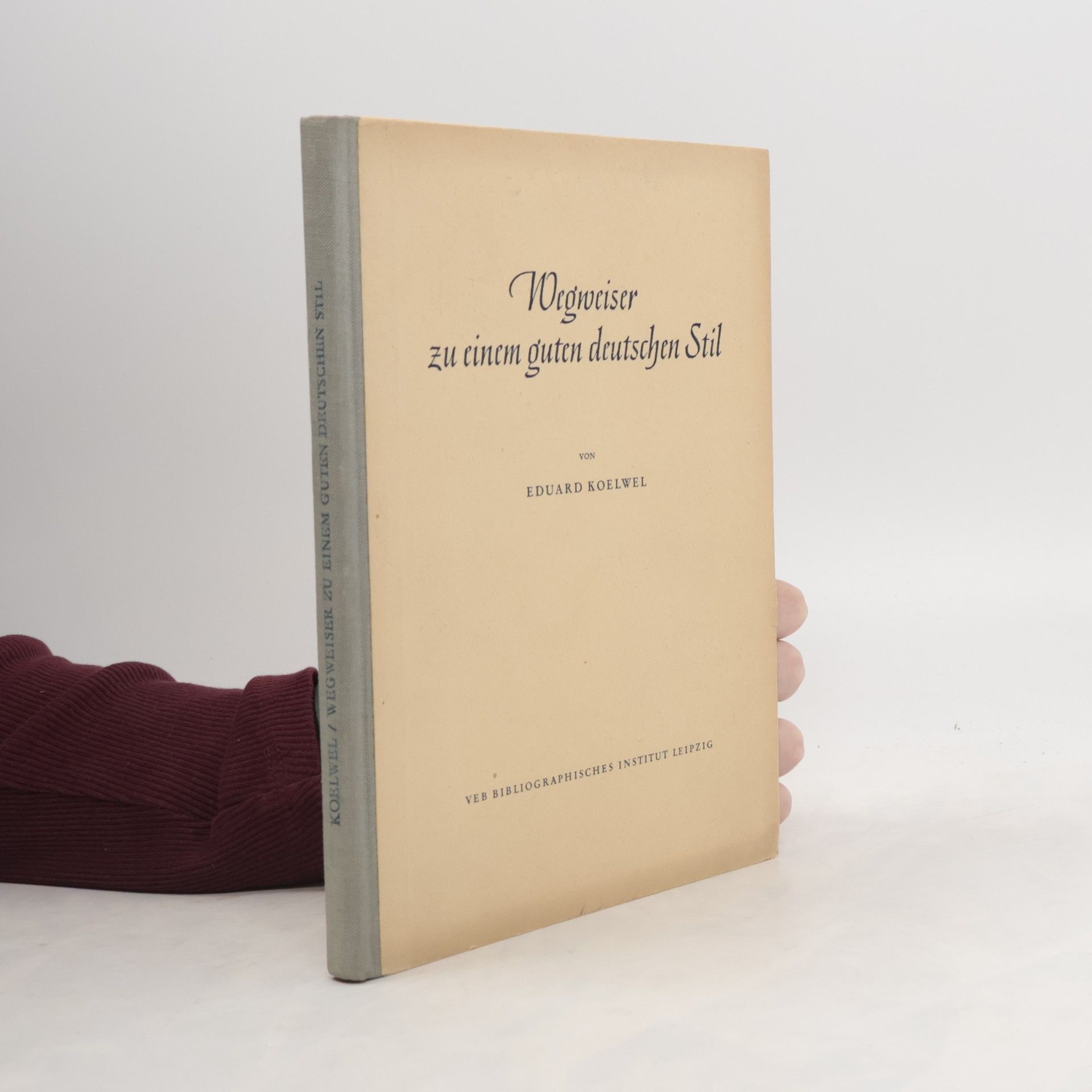 Eduard Koelwel Wegweiser zu einem guten deutschen Stil
