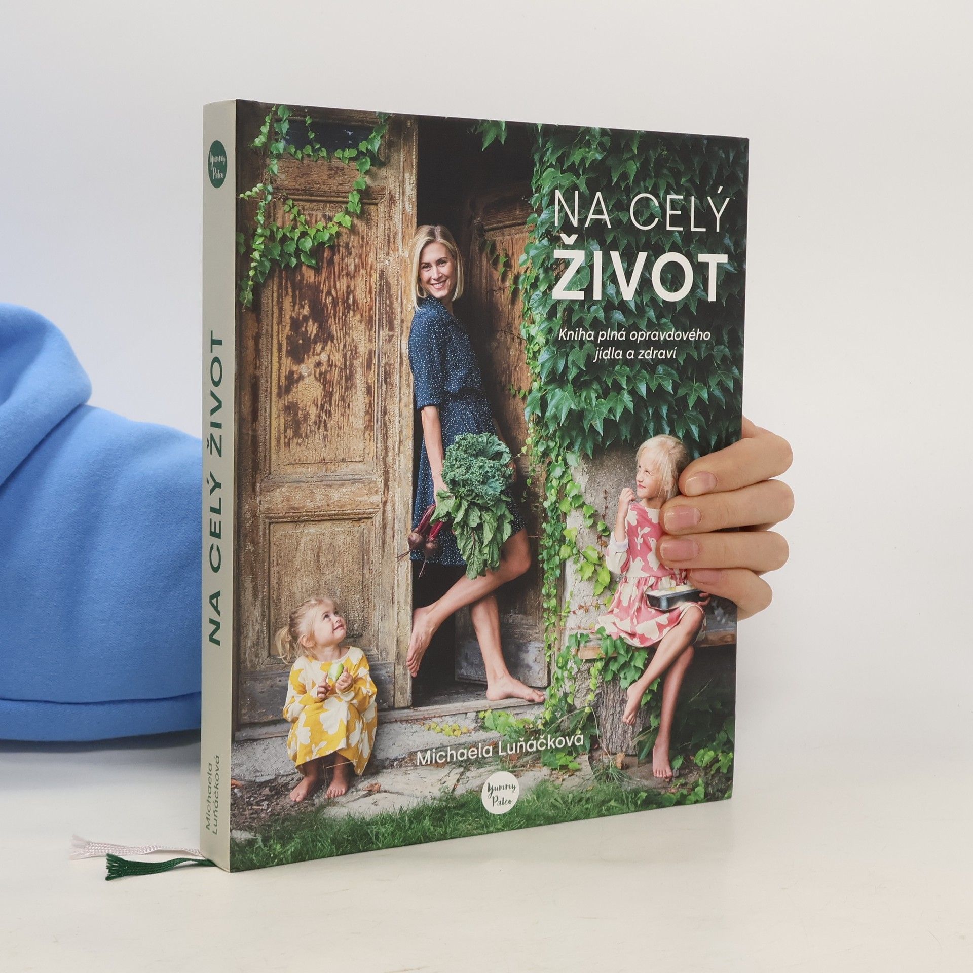 Michaela Luňáčková Na celý život, kniha plná opravdového jídla a zdraví