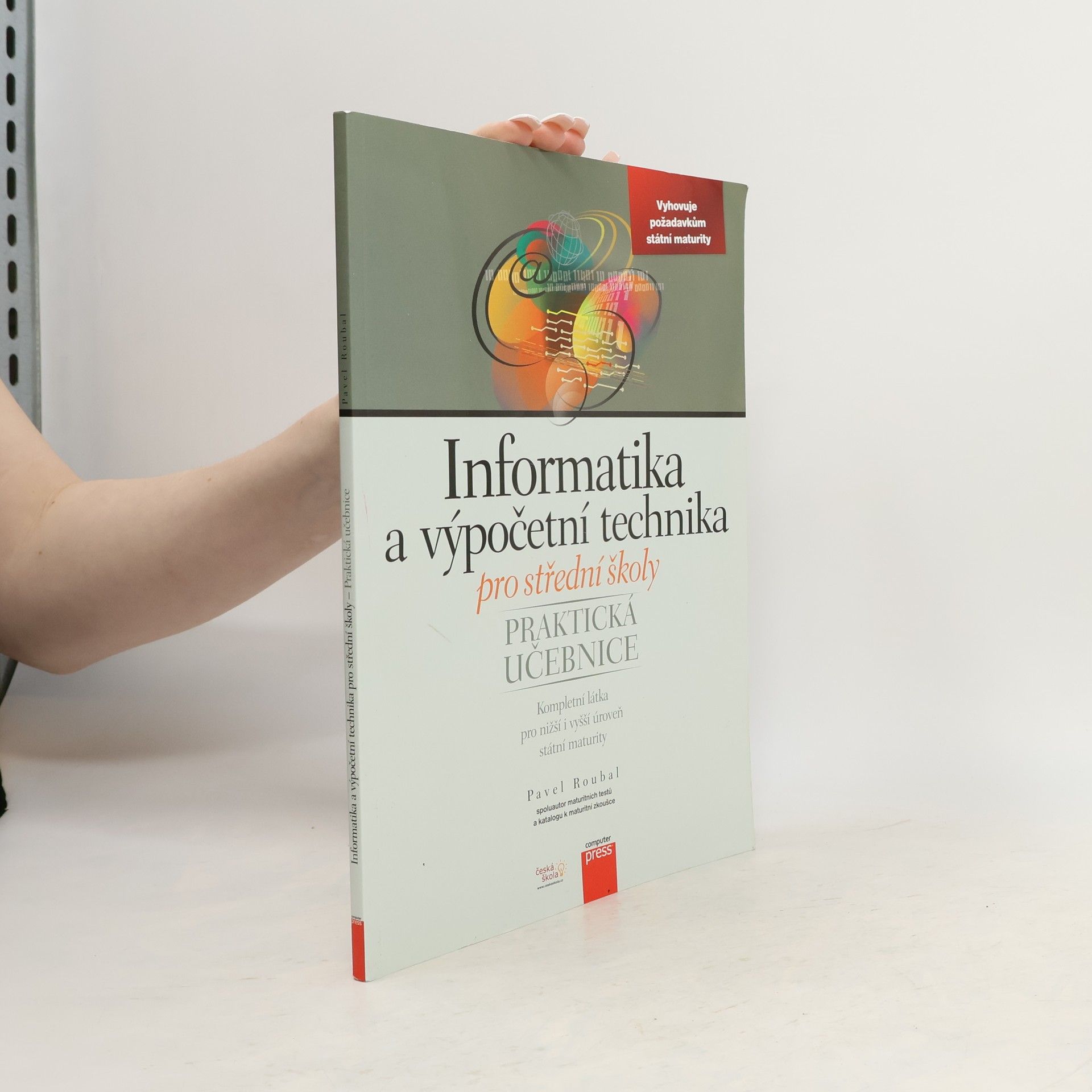 Pavel Roubal Informatika a výpočetní technika pro střední školy. Praktická učebnice