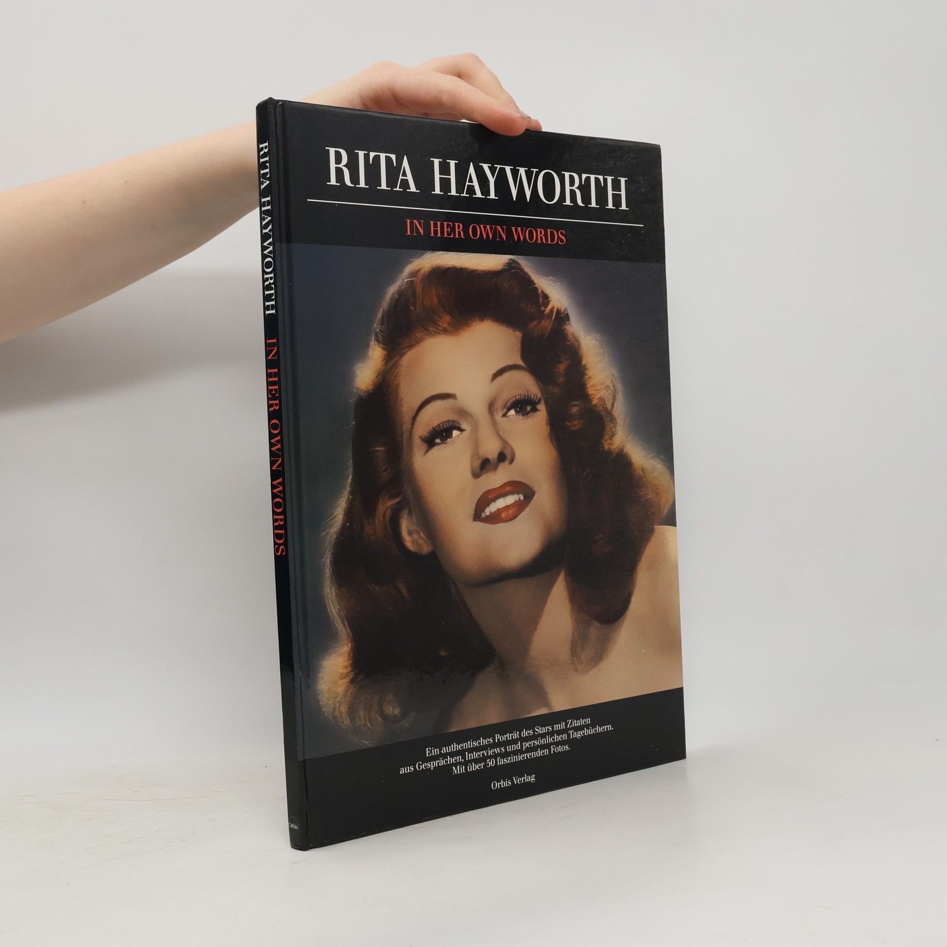 Rita Hayworth Rita Hayworth mit ihren eigenen Worten