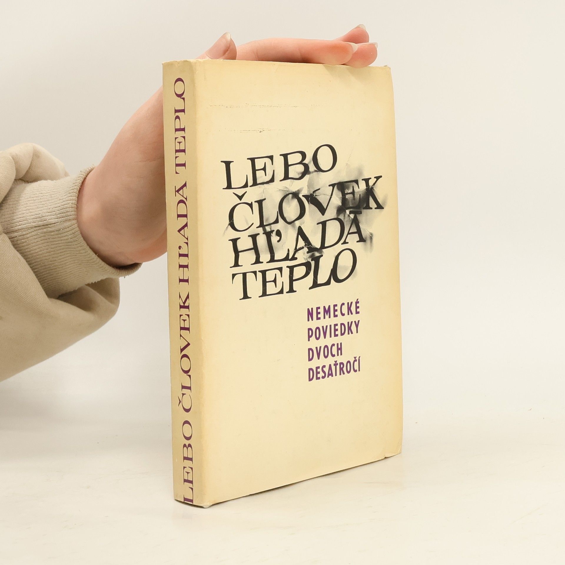 Kolektiv autorů Lebo človek hľadá teplo. Nemecké poviedky dvoch desaťročí