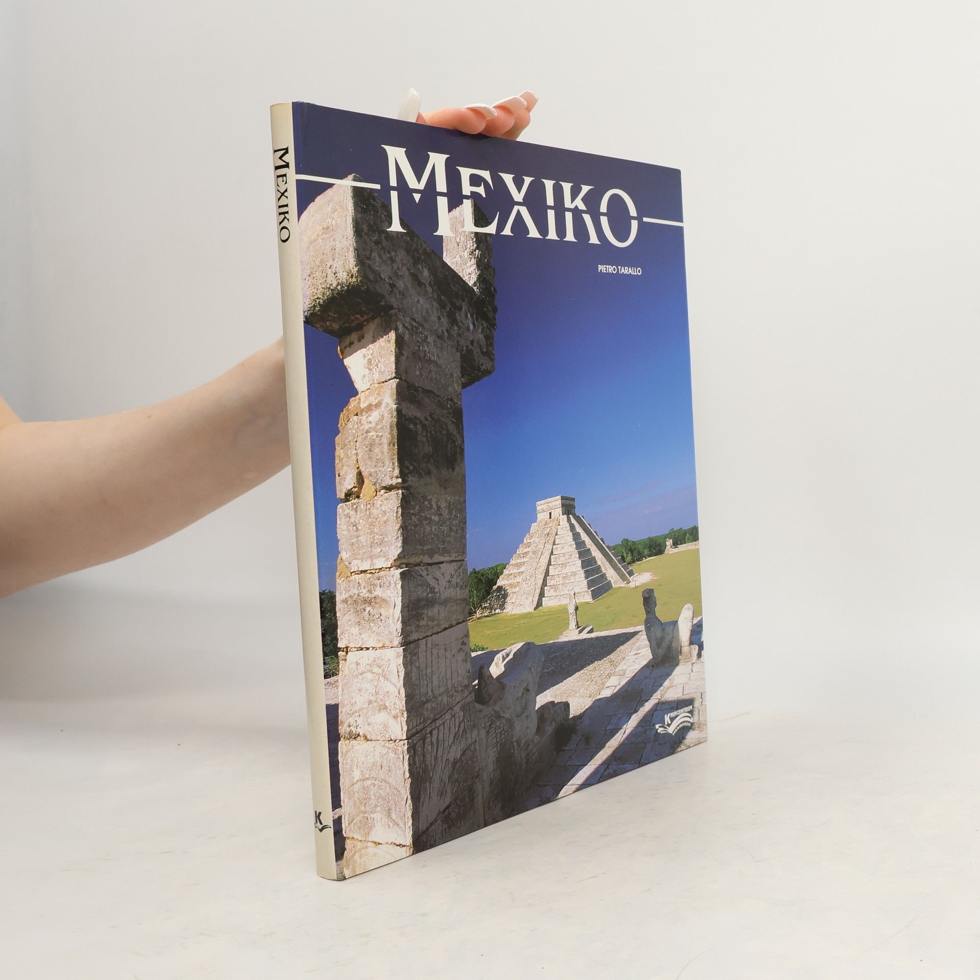 Mexiko : po stopách historie