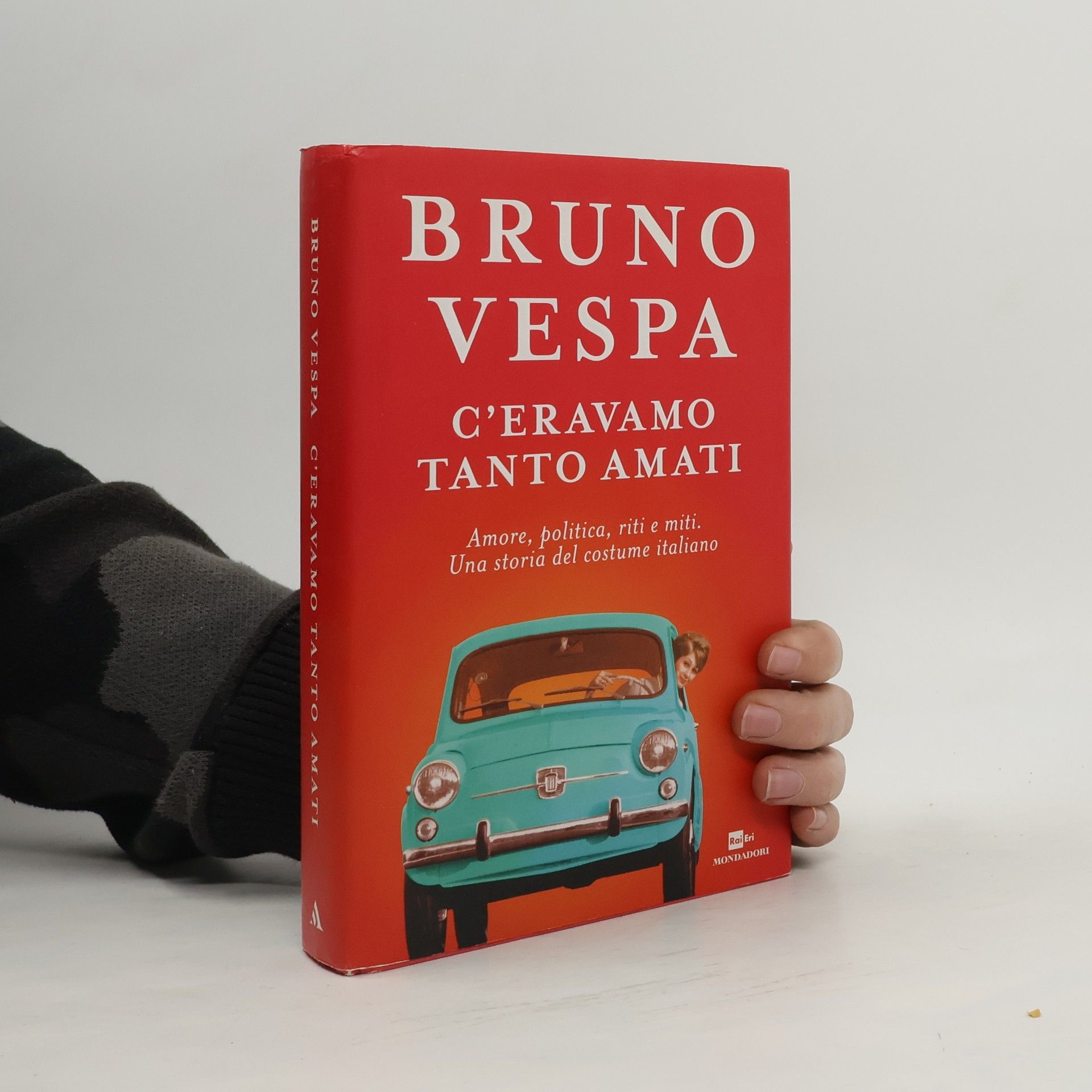 Bruno Vespa C'eravamo tanto amati. Amore, politica, riti e miti. Una storia del costume italiano