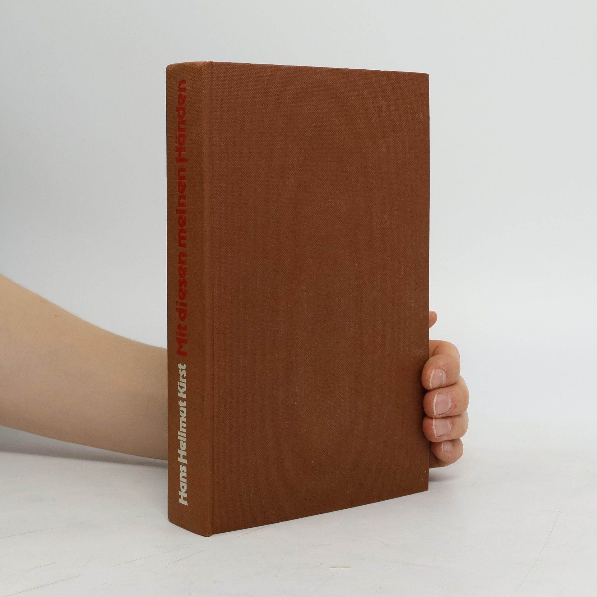 Hans Hellmut Kirst Mit diesen meinen Händen