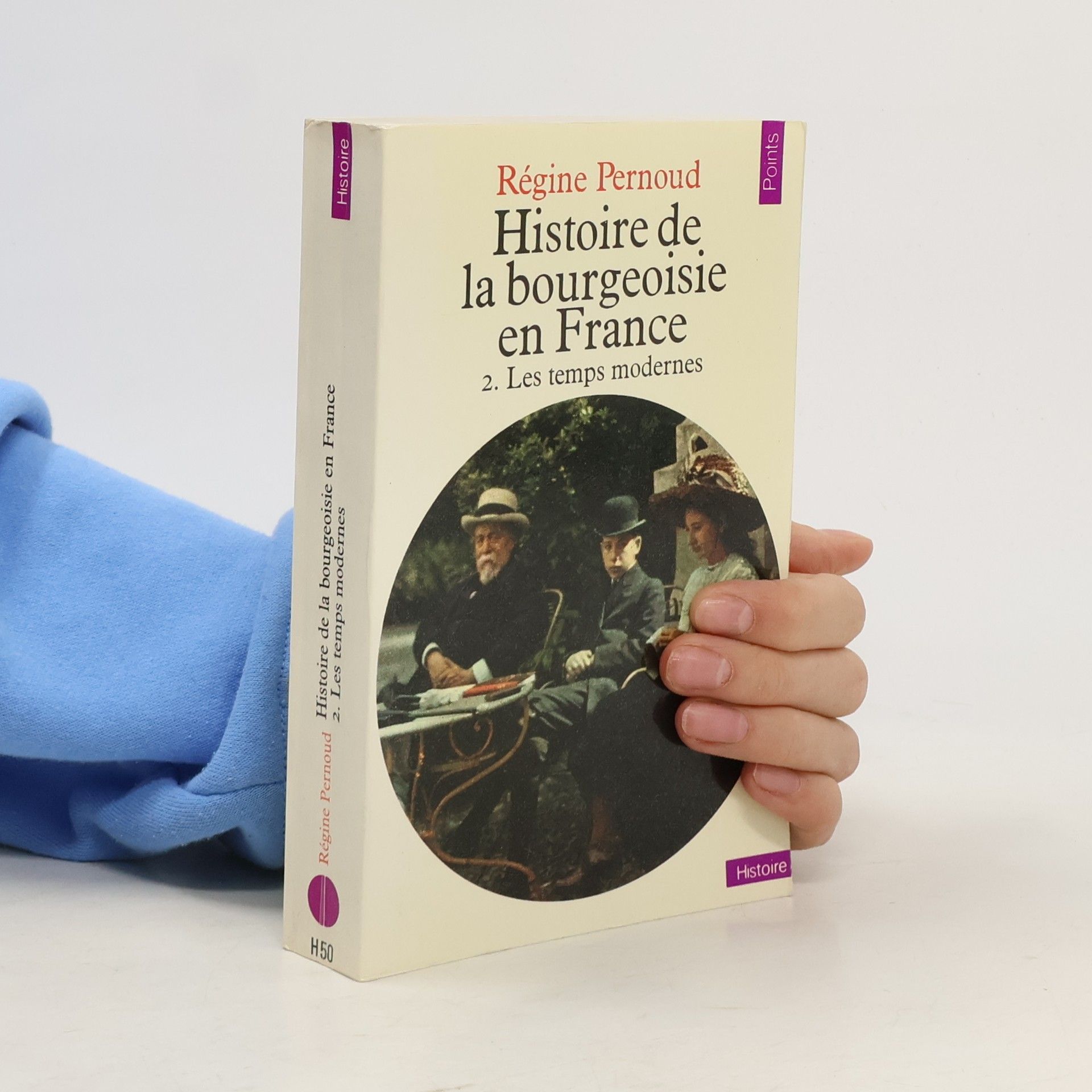 Régine Pernoud Points Histoire - 2: Histoire de la bourgeoisie en France