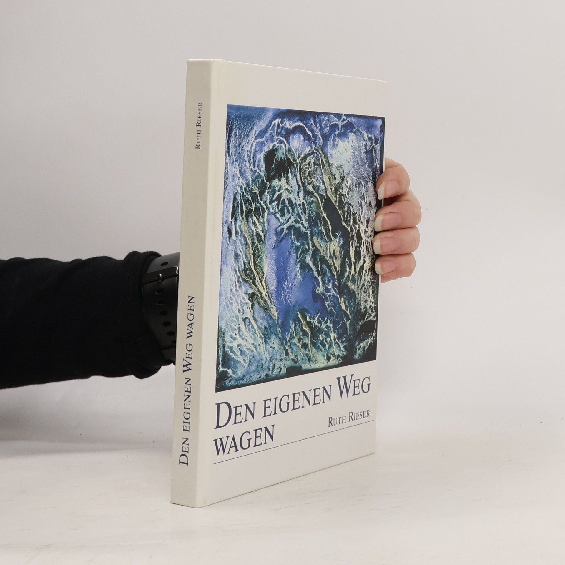 Ruth Rieser Den eigenen Weg wagen