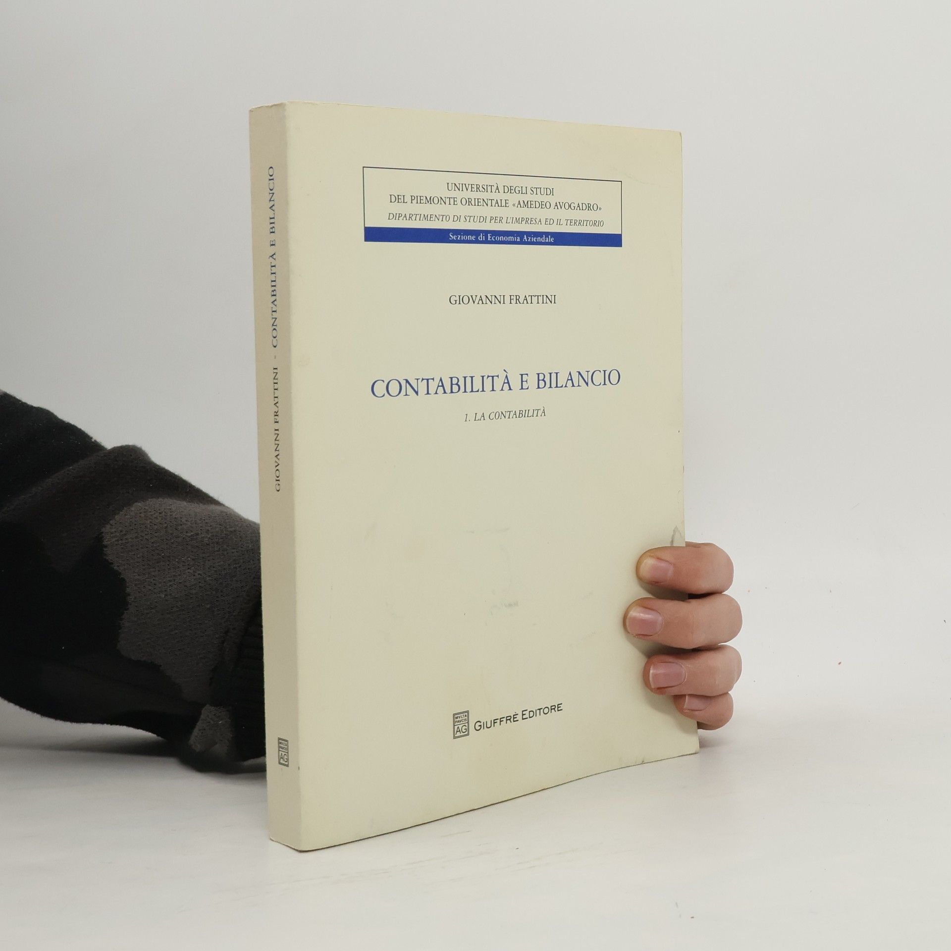 Giovanni Frattini Università degli Studi del Piemonte Orientale «Amedeo Avogadro» Dipartimento di Studi per l'Impresa ed il Territorio Sezione di Economia Aziendale - 1: Contabilità & bilancio