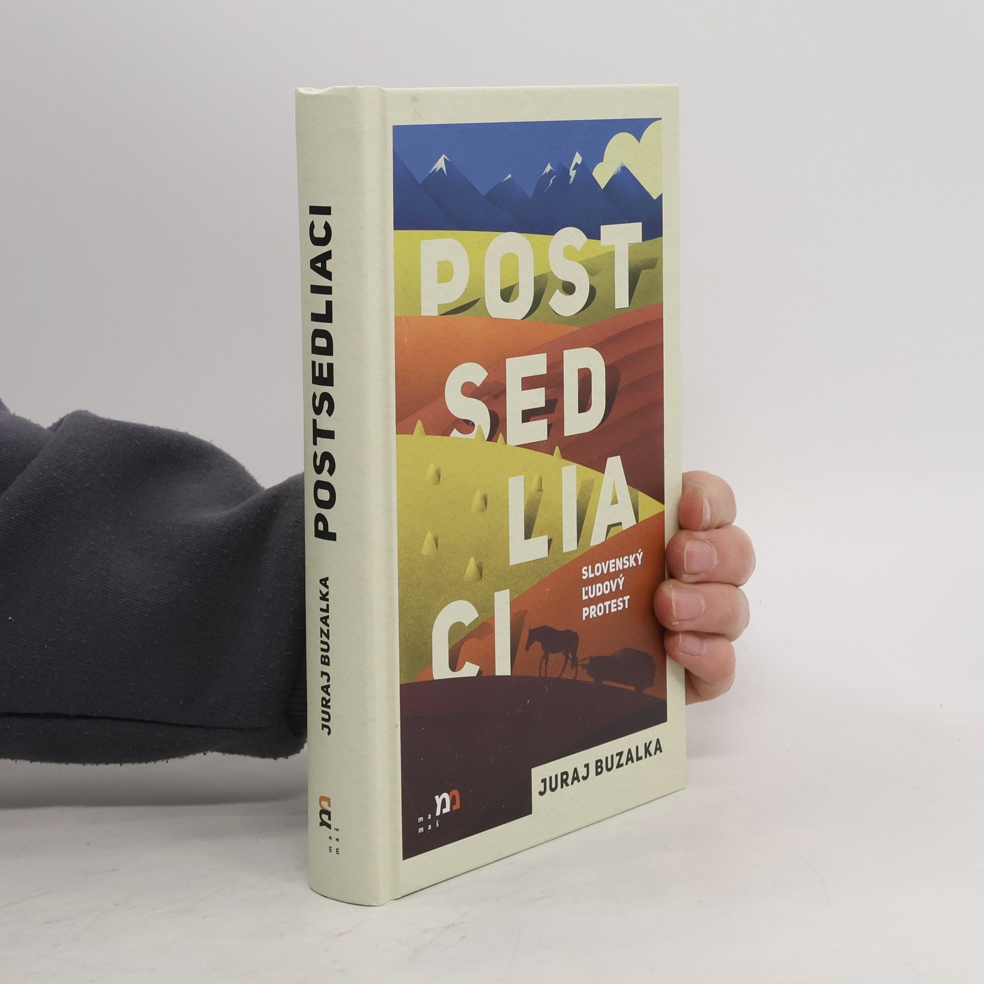 Juraj Buzalka Postsedliaci : slovenský ľudový protest