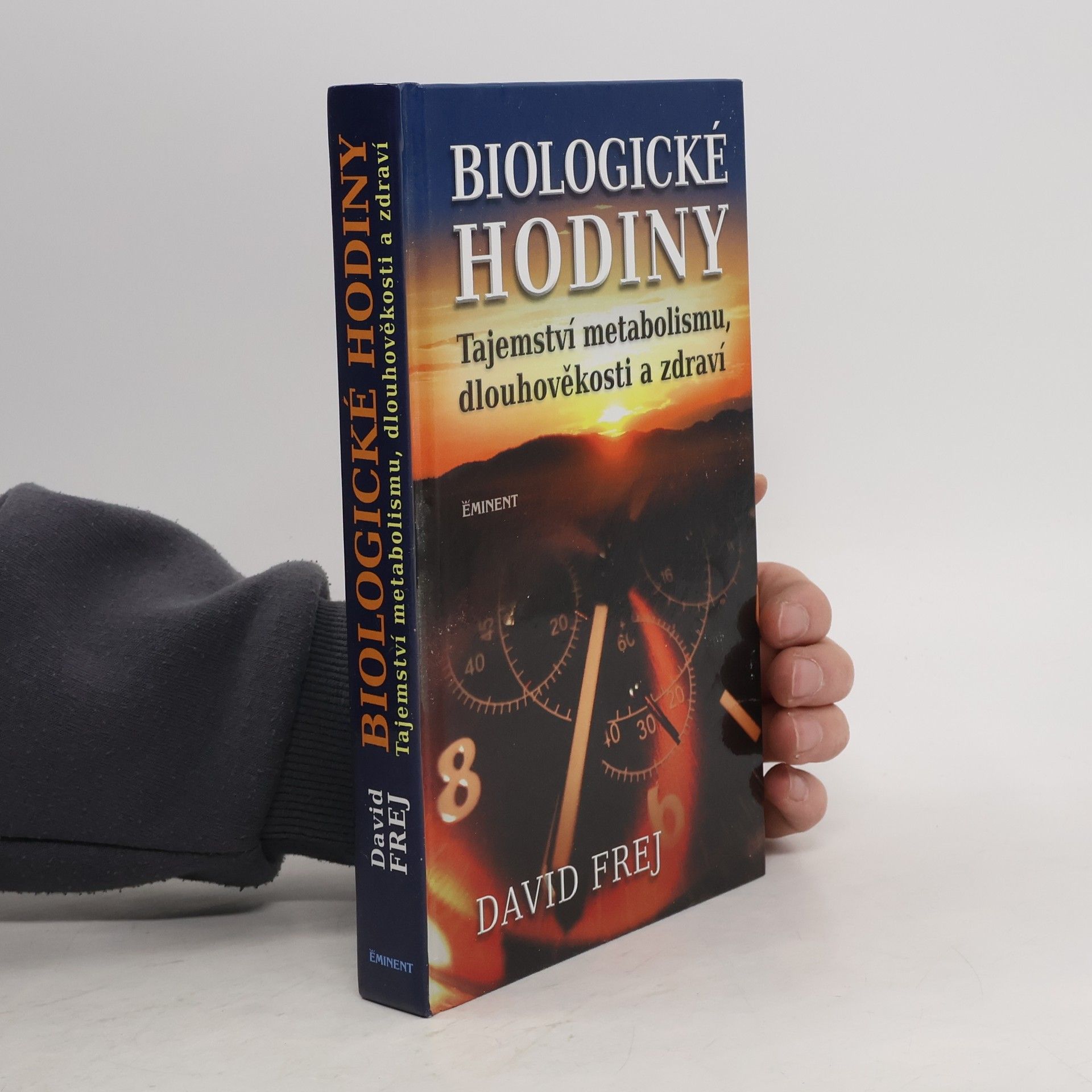 David Frej Biologické hodiny: Tajemství metabolismu, dlouhověkosti a zdraví