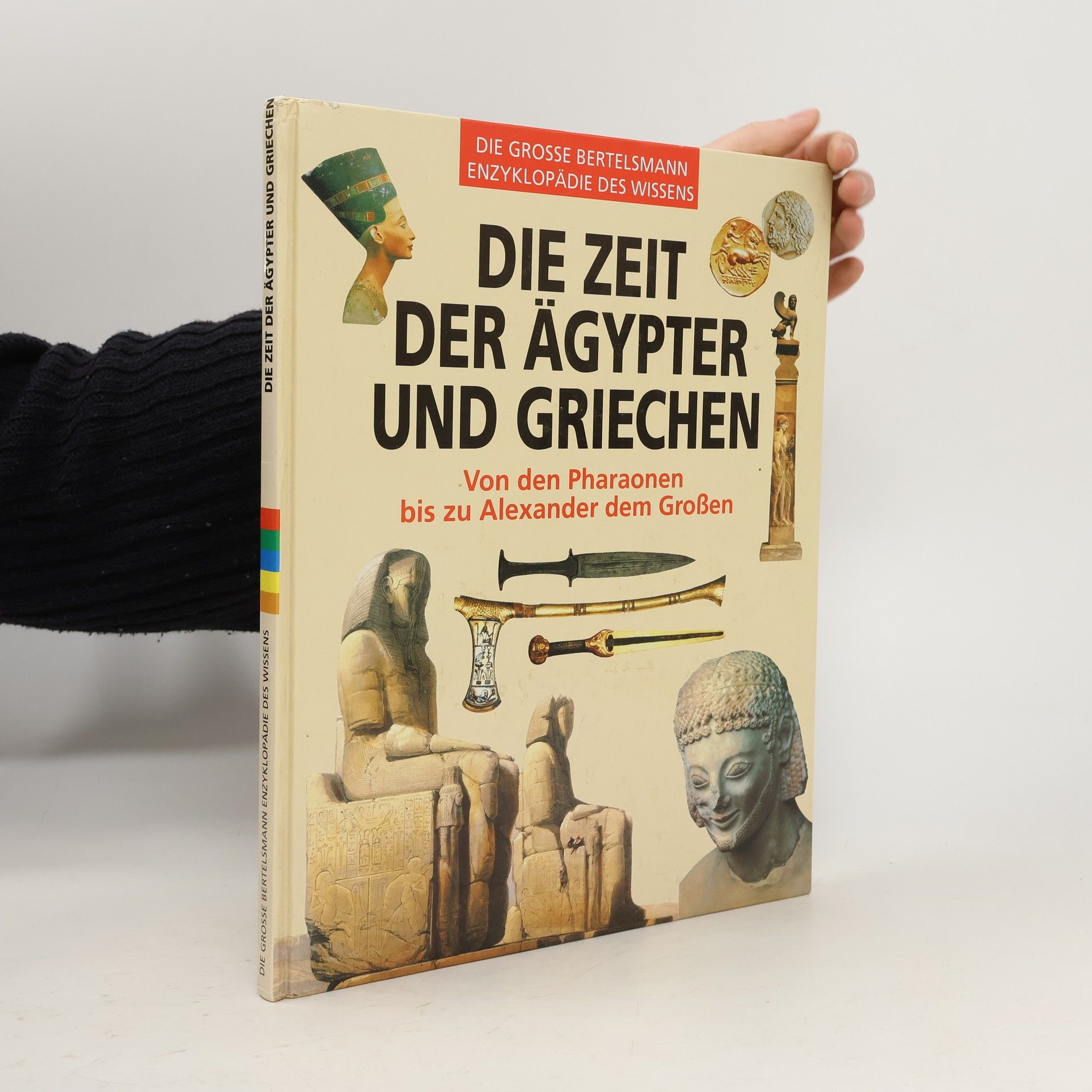 Various authors Die Zeit der Ägypter und Griechen: Von der Pharaonen bis zu Alexander dem Großen