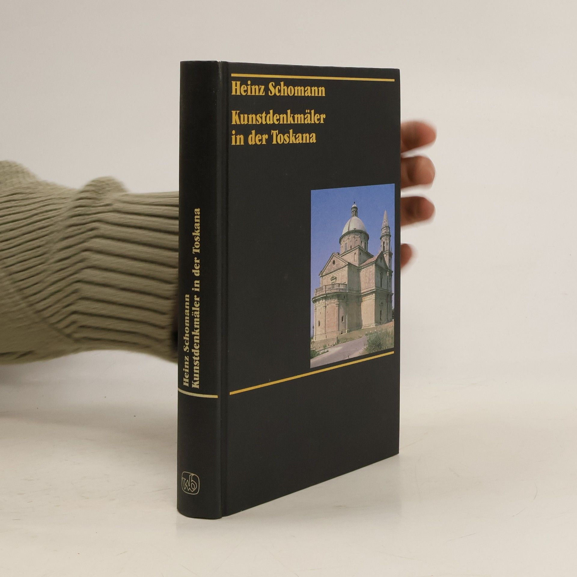 Heinz Schomann Kunstdenkmäler in der Toskana