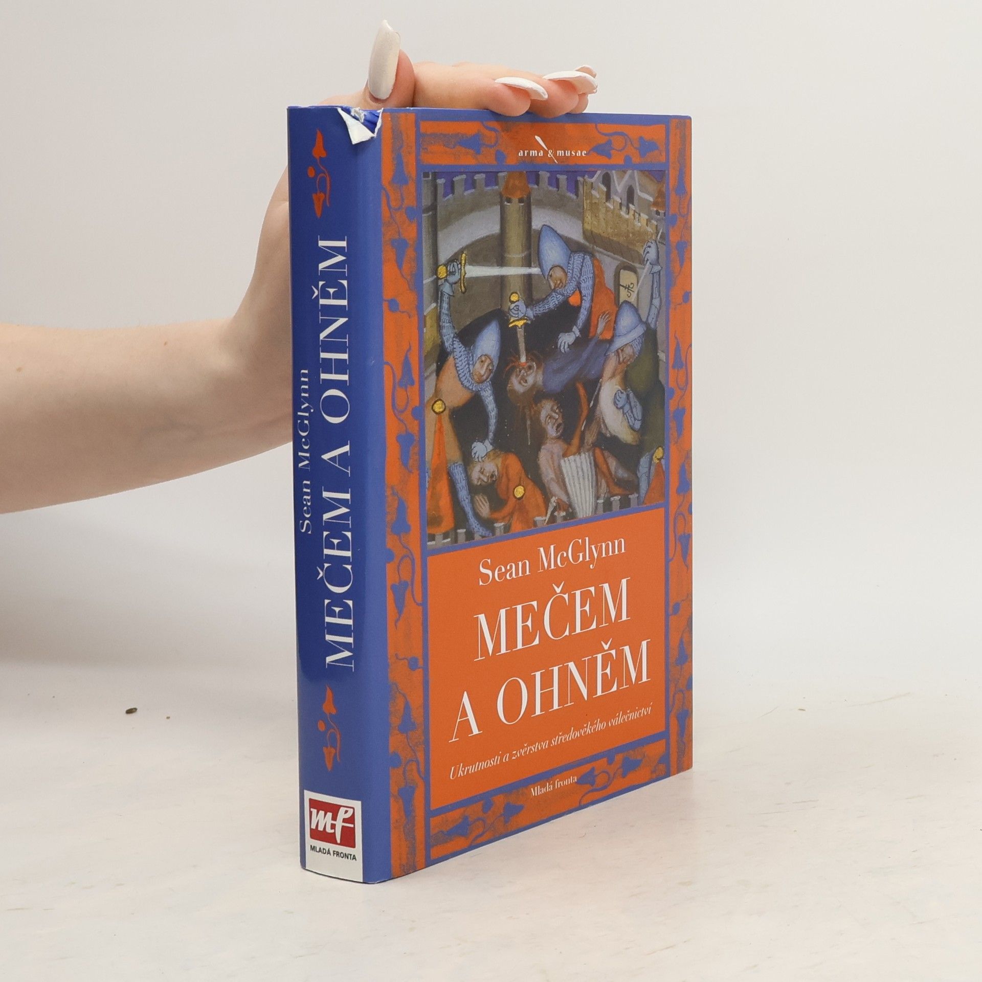 Mečem a ohněm: ukrutnosti a zvěrstva středověkého válečnictví