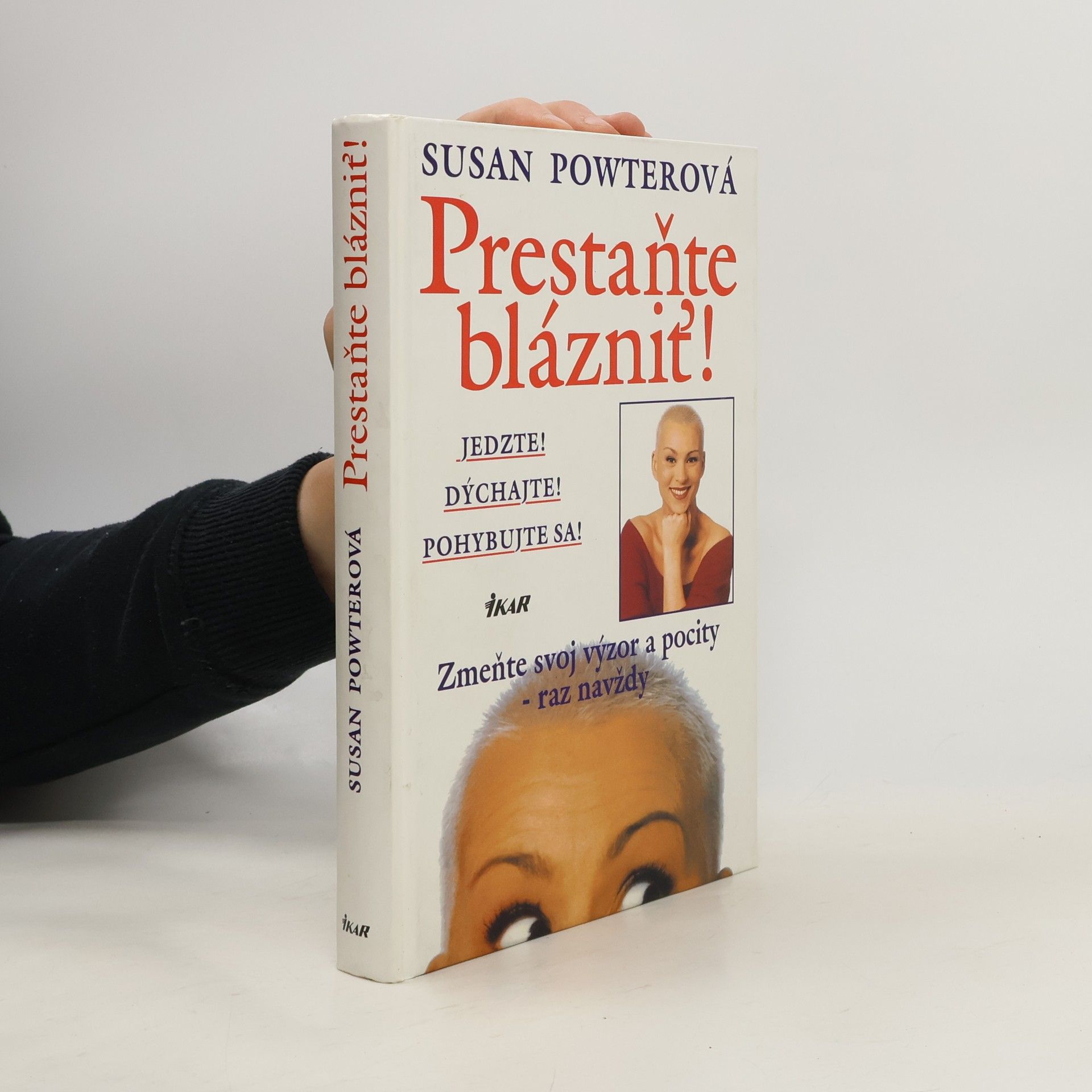 Susan Powter Prestaňte blázniť! Jedzte! Dýchajte! Pohybujte sa!