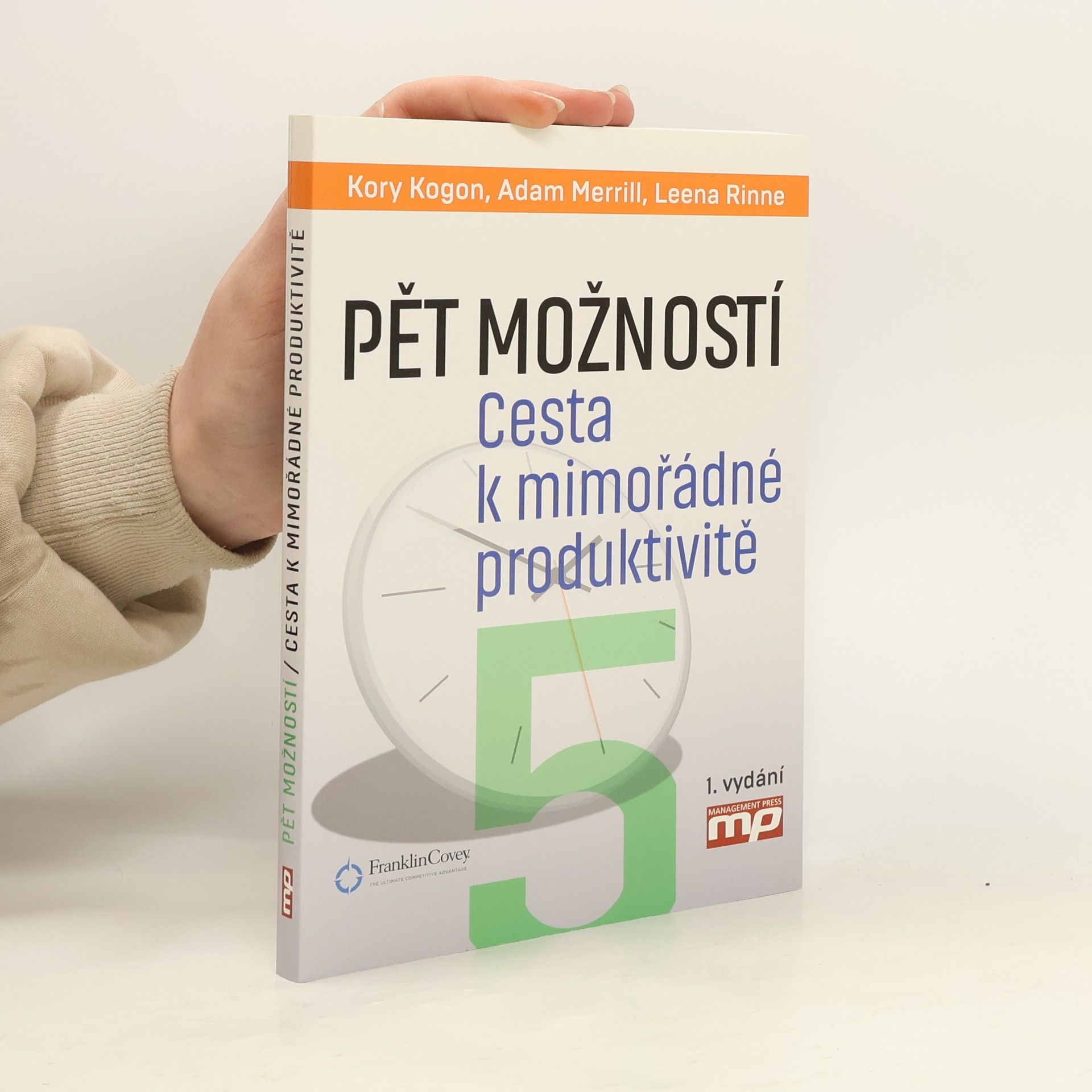 Kory Kogon Pět možností. Cesta k mimořádné produktivitě