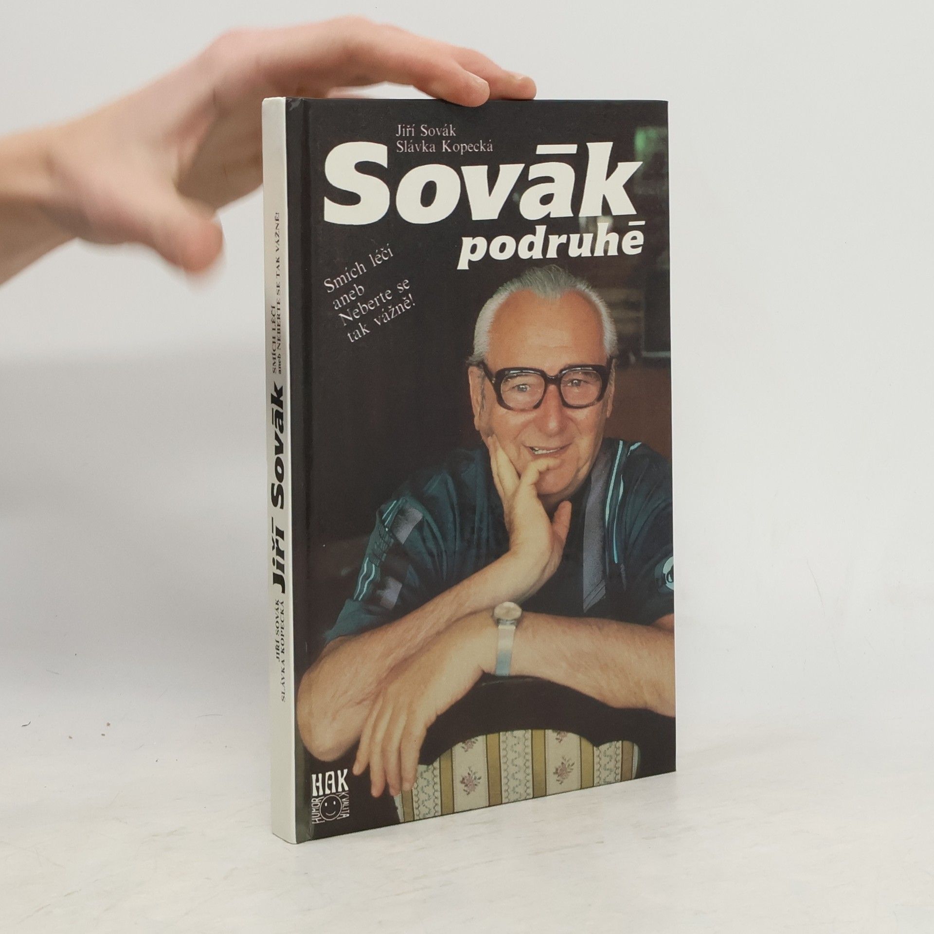 Jiří Sovák Sovák podruhé. Smích léčí aneb Neberte se tak vážně!