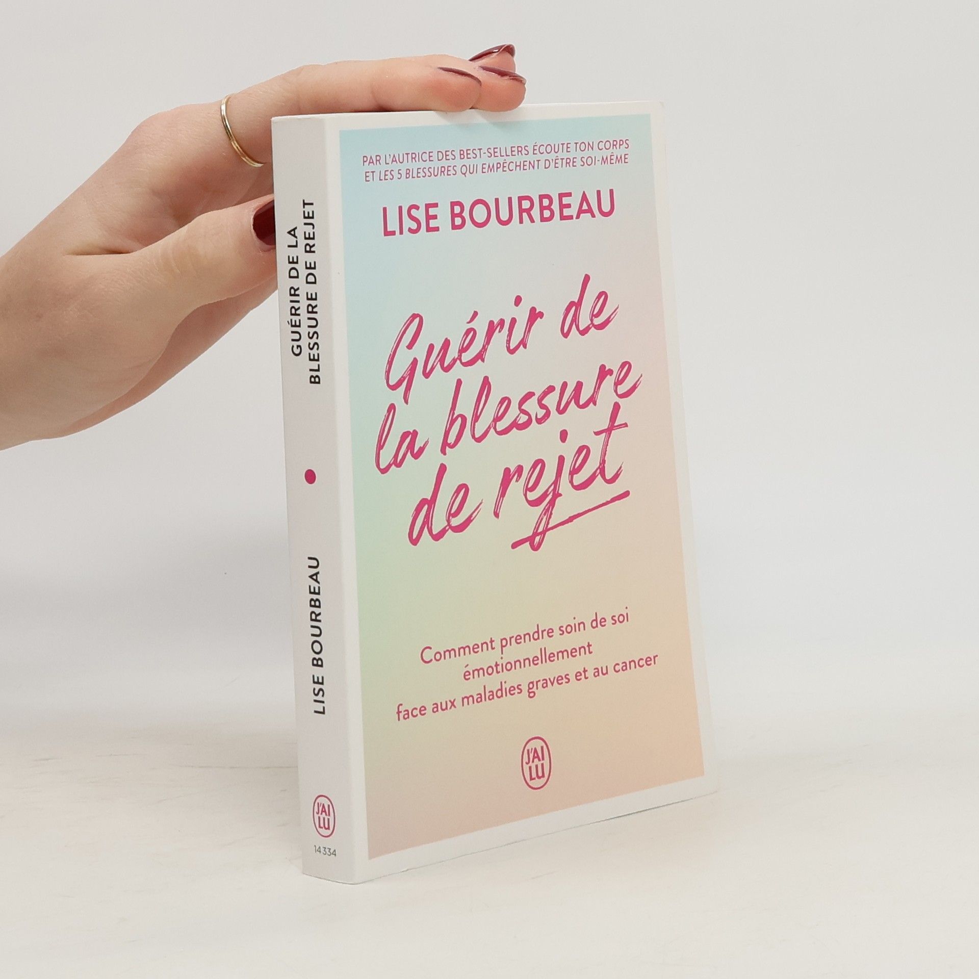 Lise Bourbeau Guérir de la blessure de rejet