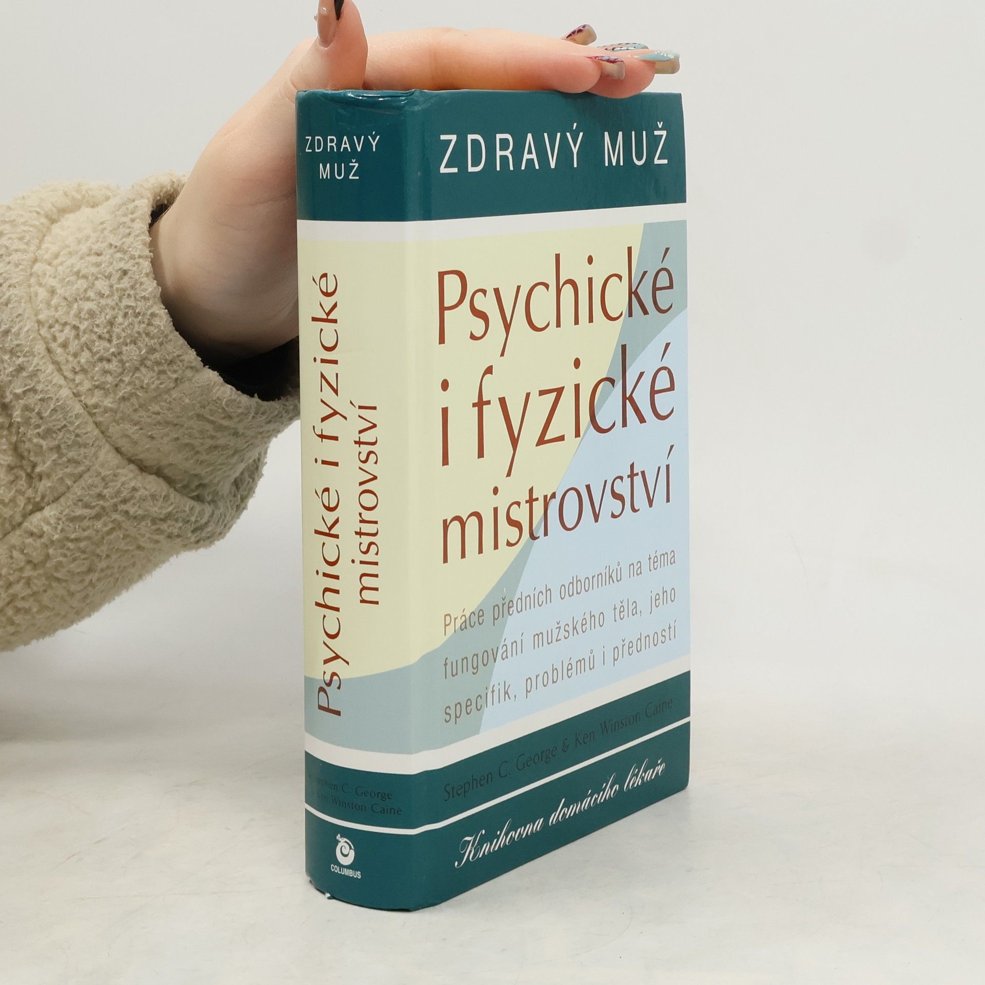 Stephen C. George Zdravý muž. Psychické i fyzické mistrovství