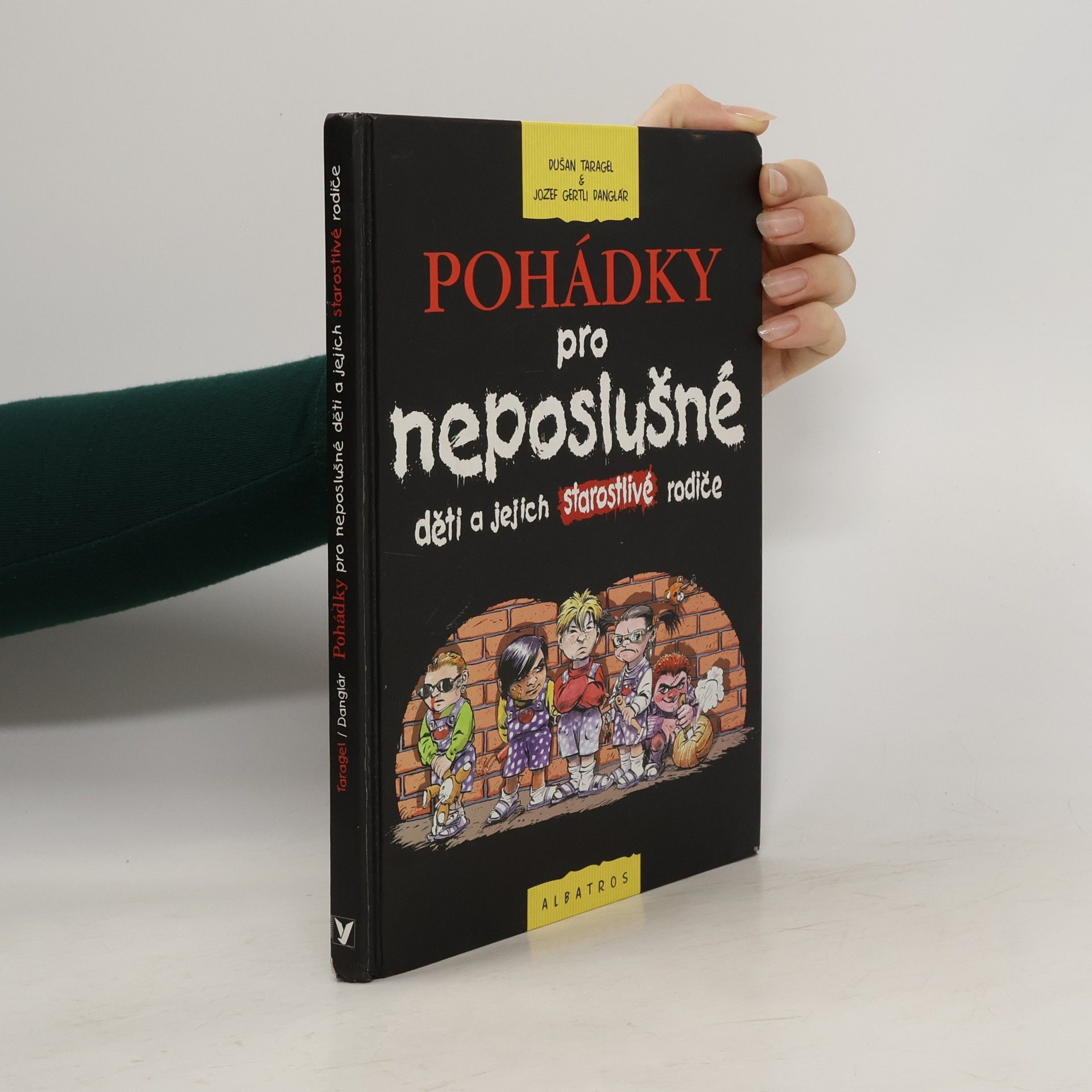 Dušan Taragel Pohádky pro neposlušné děti a jejich starostlivé rodiče