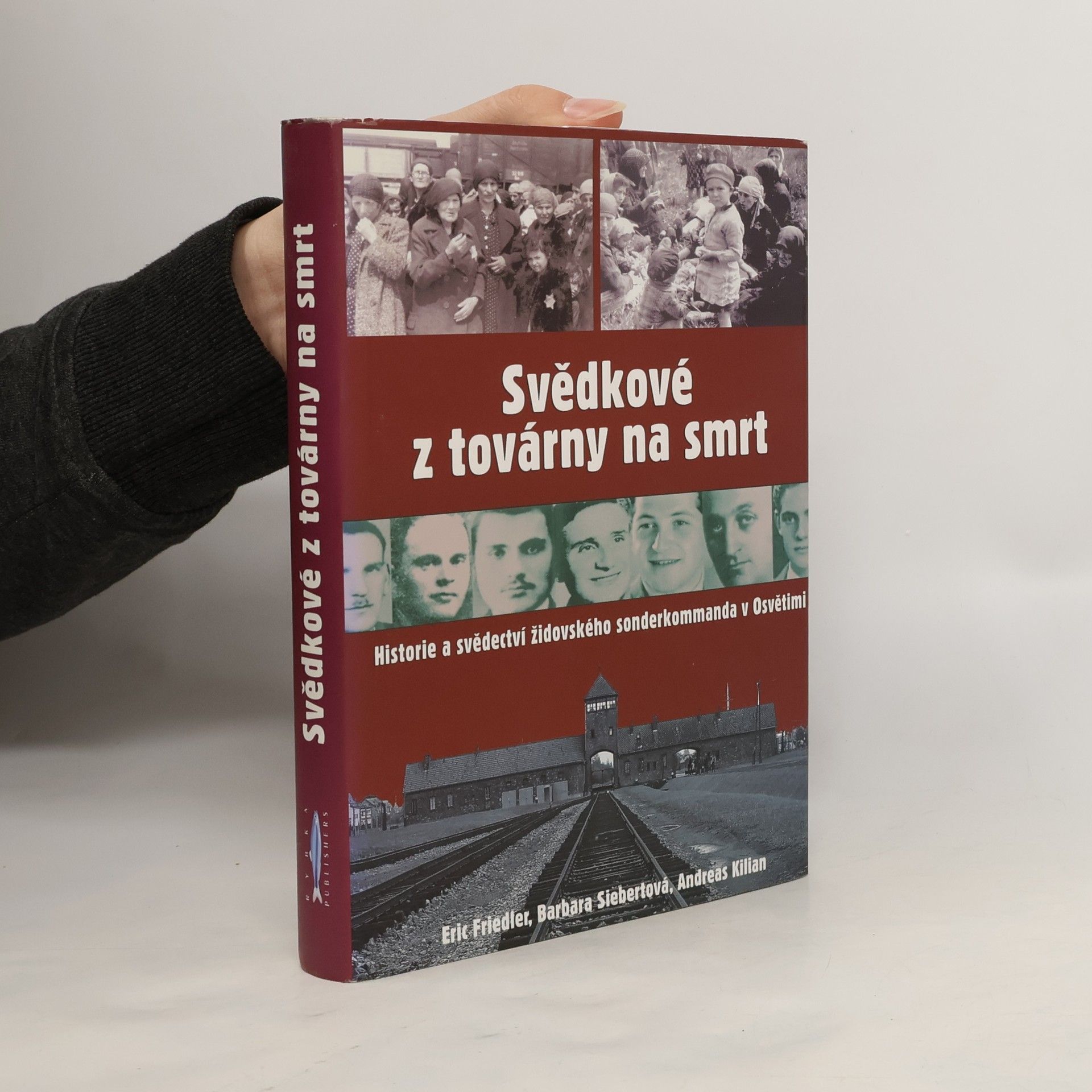 Eric Friedler Svědkové z továrny na smrt