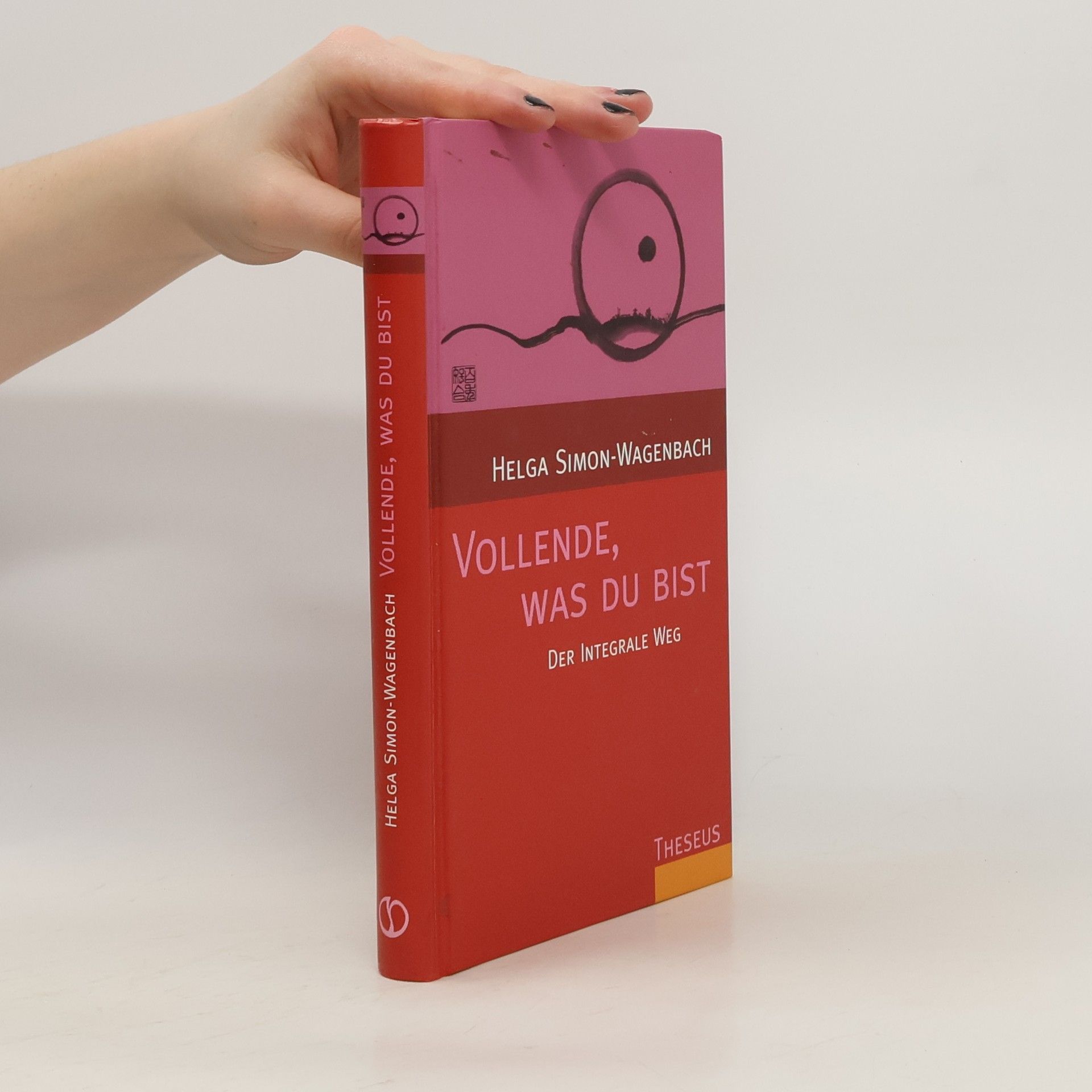 Helga Simon-Wagenbach Vollende, was du bist