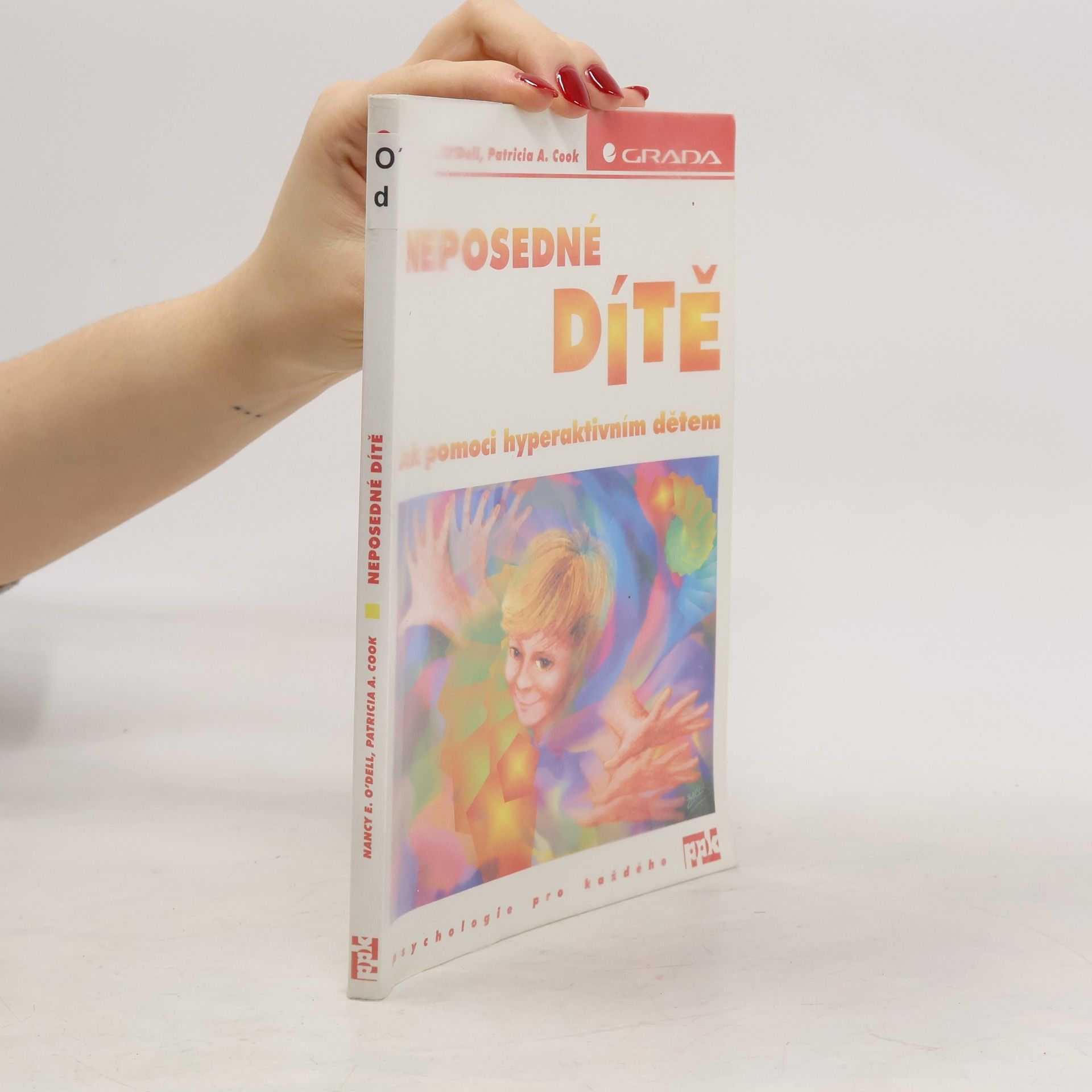 Nancy O. Dell Neposedné dítě : jak pomoci hyperaktivním dětem