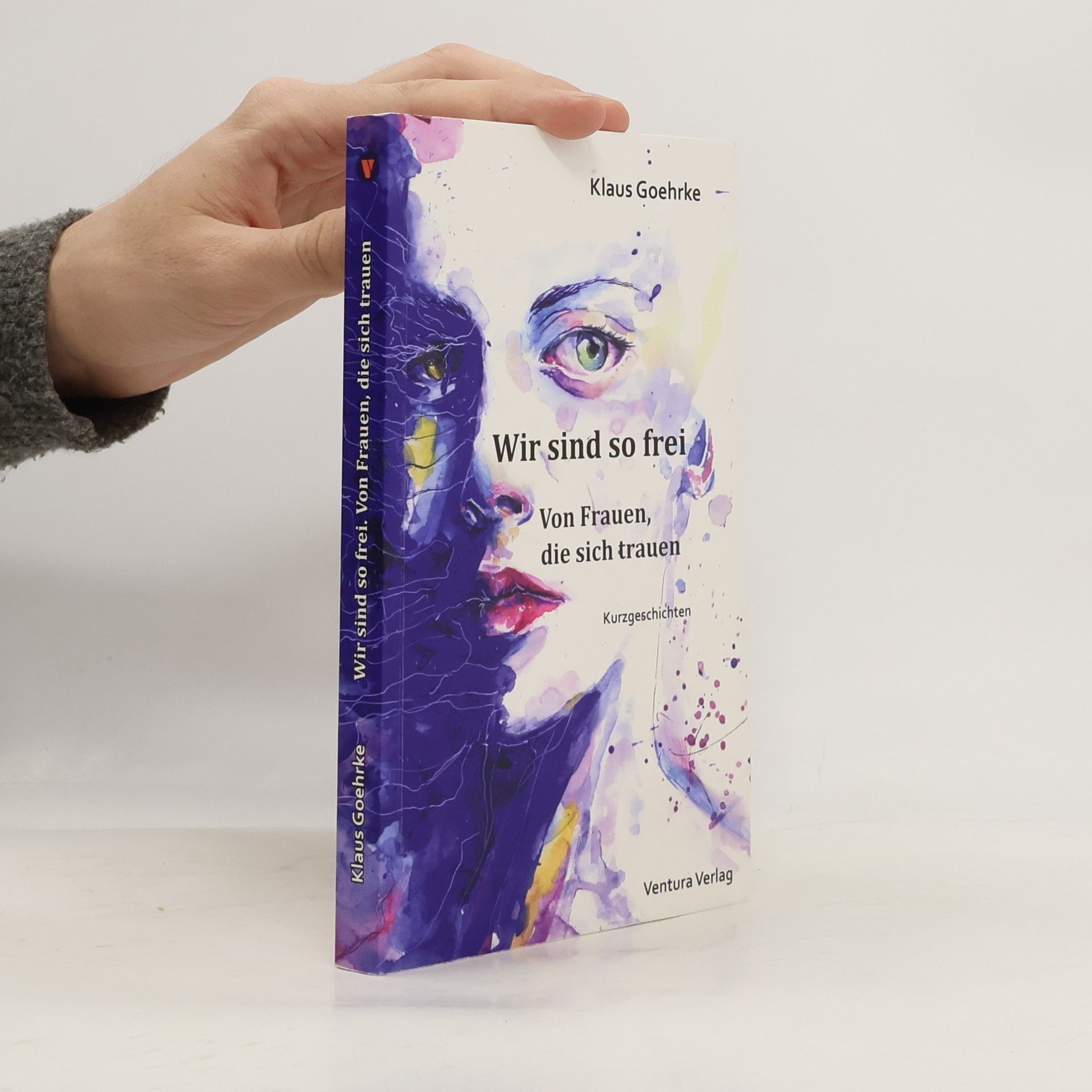 Klaus Goehrke Wir sind so frei