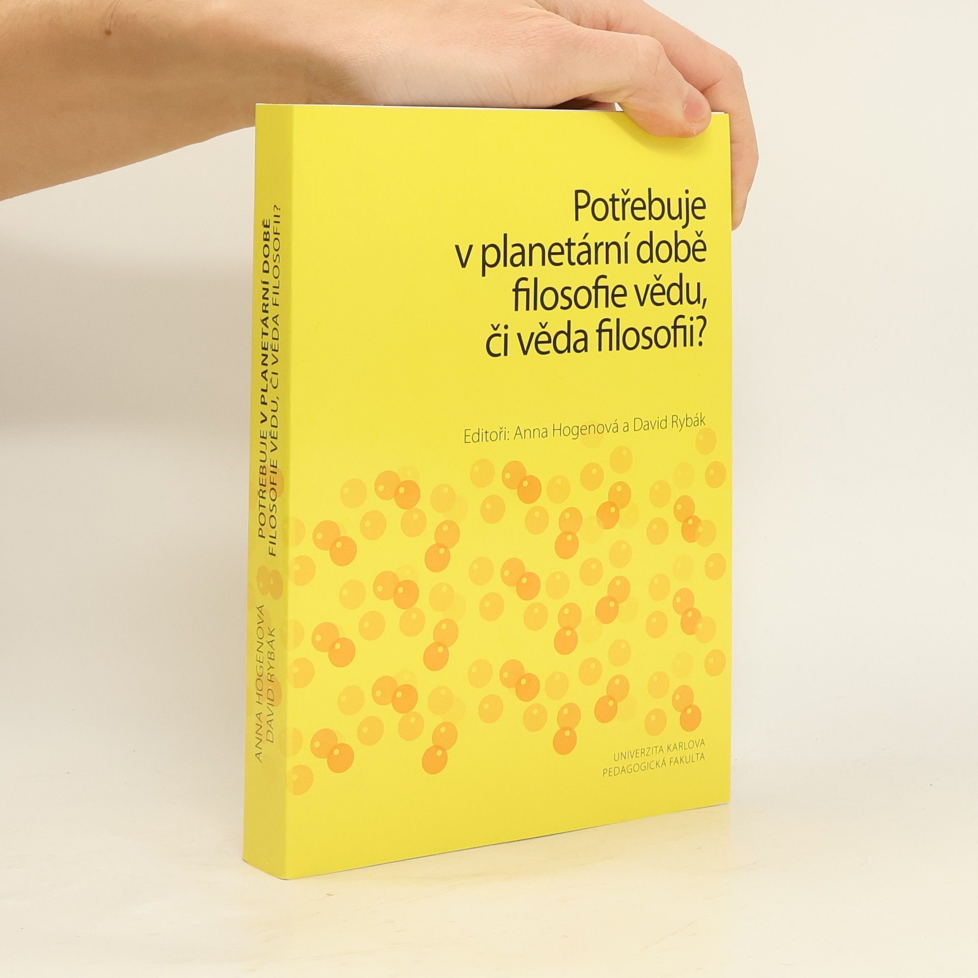 Anna Hogenová Potřebuje v planetární době filosofie vědu, či věda filosofii?