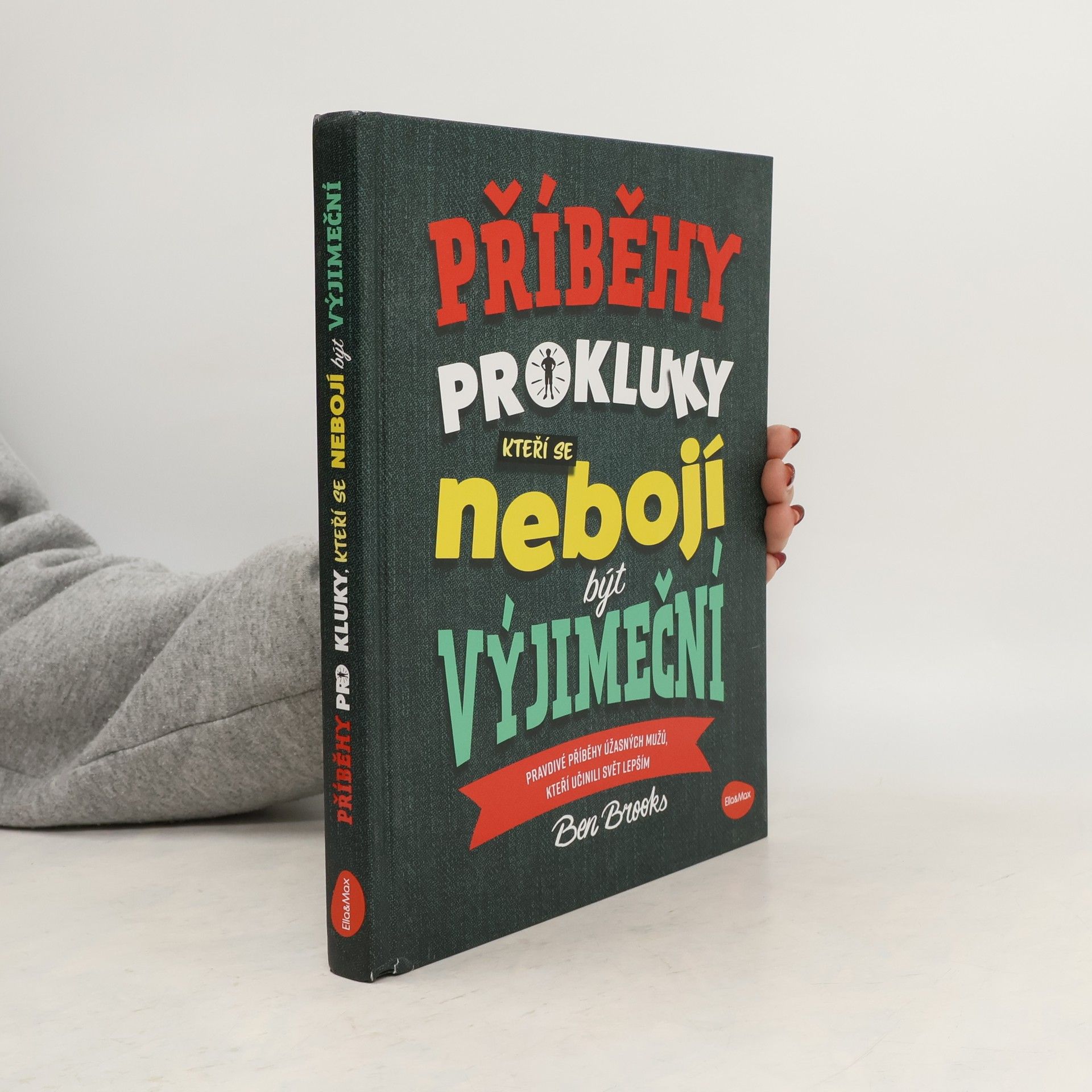 Ben Brooks Příběhy pro kluky, kteří se nebojí být výjimeční