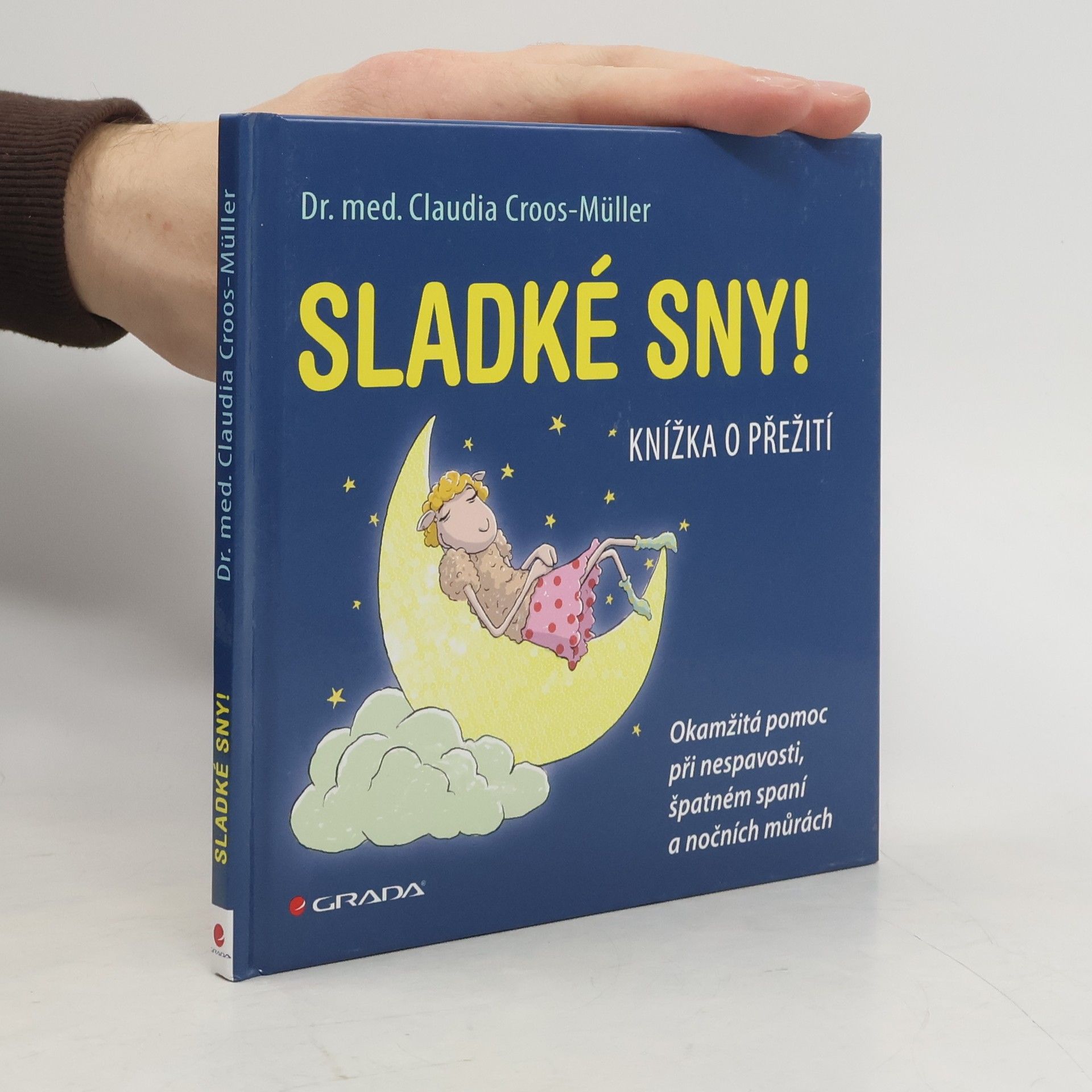 Claudia Croos-Müller Sladké sny! Knížka o přežití Okamžitá pomoc při nespavosti, špatném spaní a nočních můrách