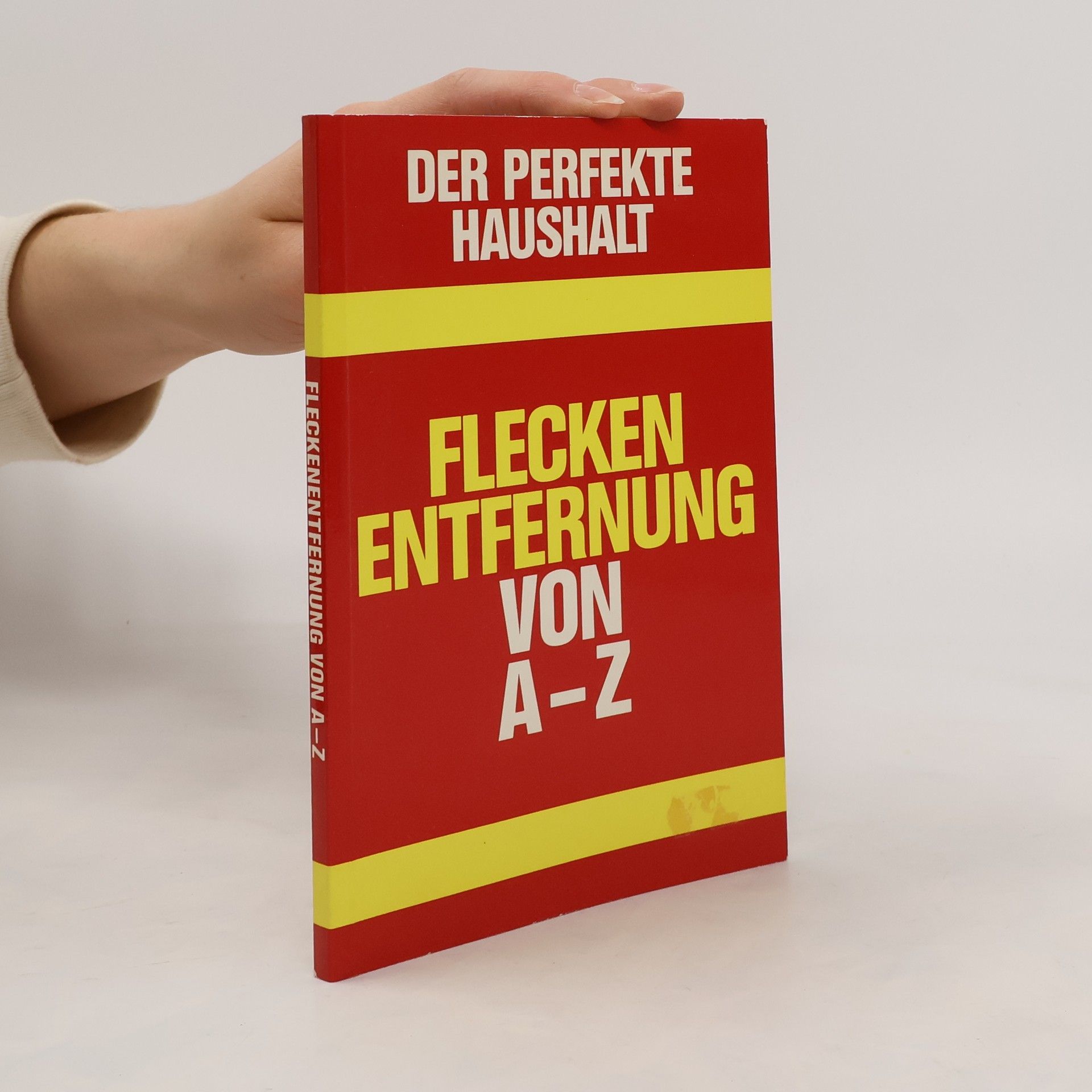 Autorenkollektiv Der Perfekte Haushalt. Flecken Entfernung von A-Z
