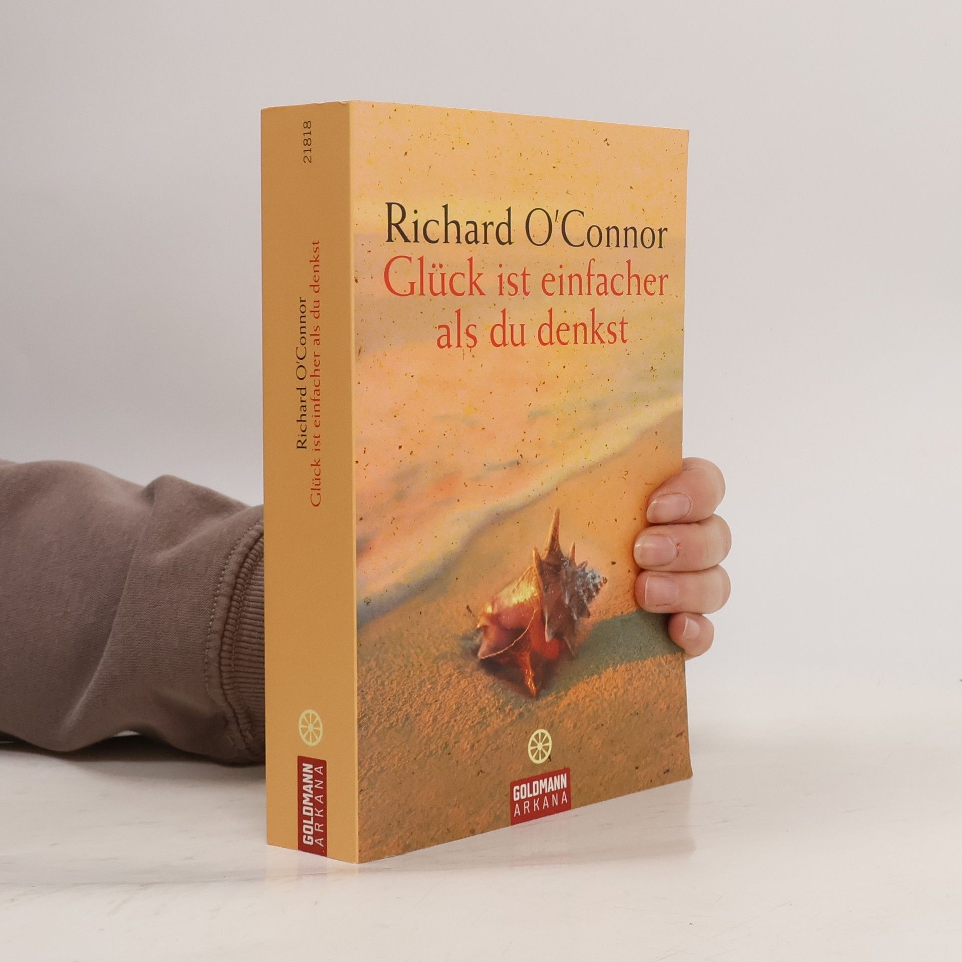 Richard O. Connor Glück ist einfacher als du denkst